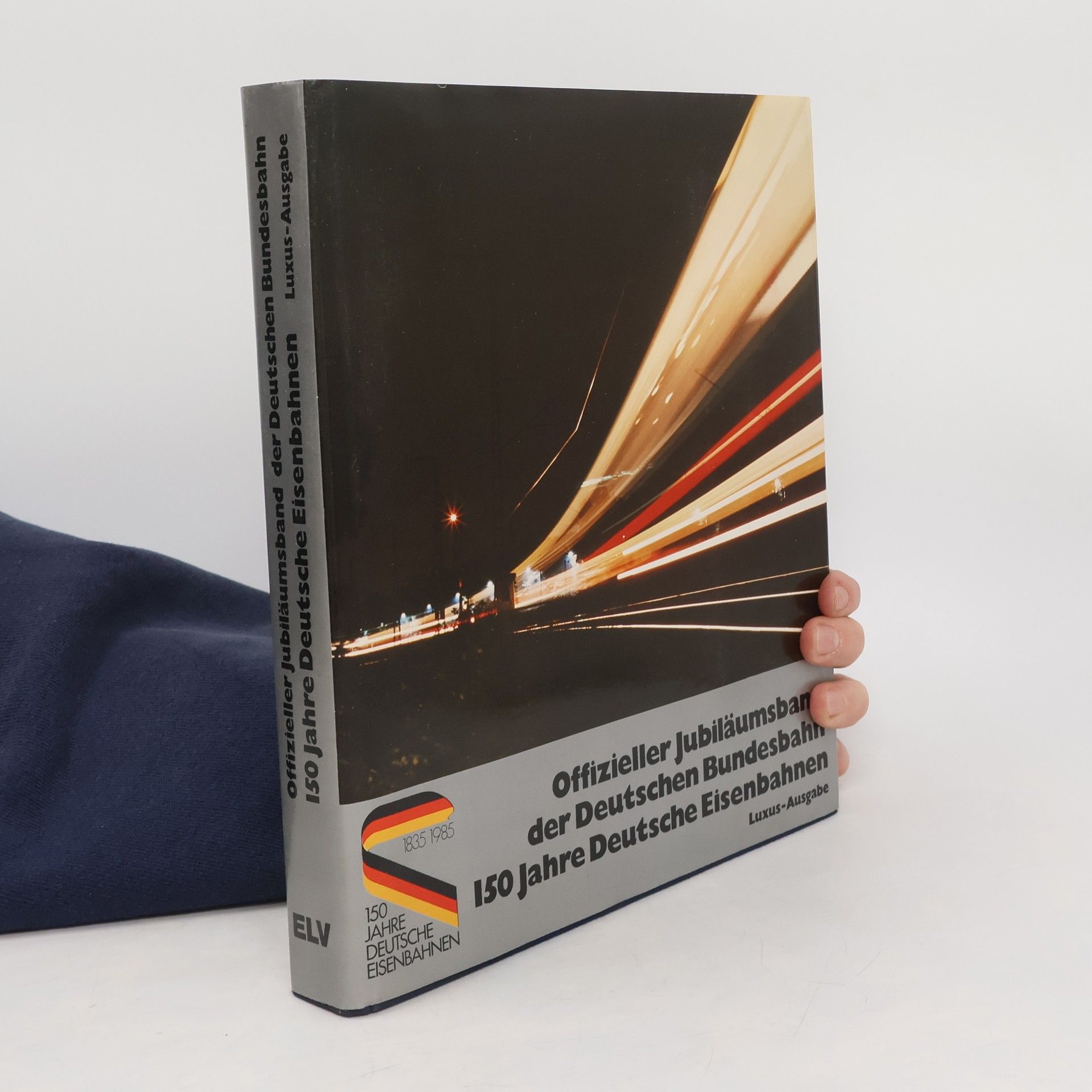 Autorenkollektiv Offizieller Jubiläumsband der Deutschen Bundesbahn. 150 Jahre Deutsche Eisenbahnen