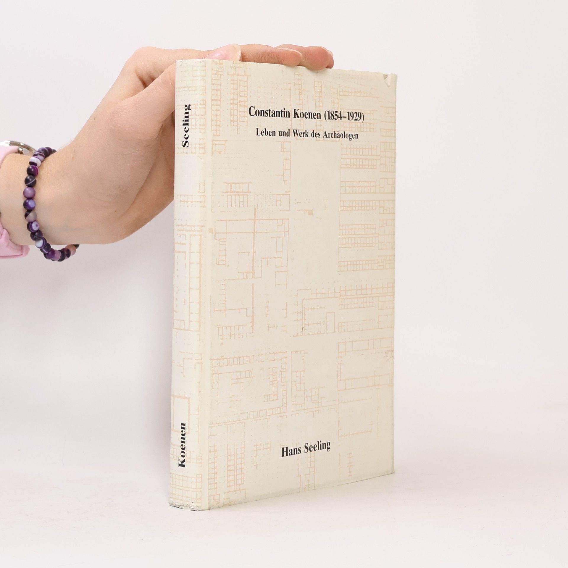 Hans Peter Seeling Constantin Koenen (1854-1929). Leben und Werk des Archäologen