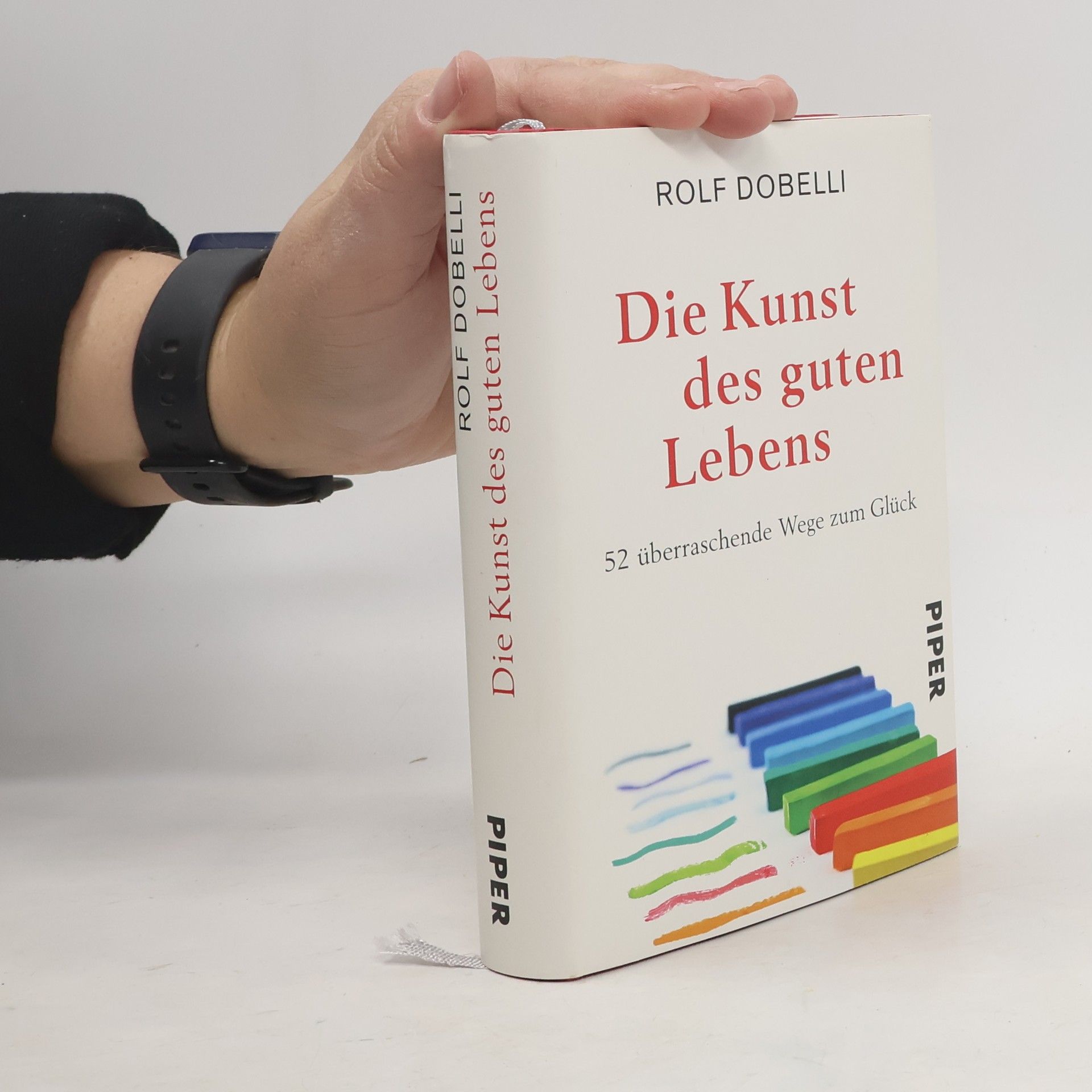 Rolf Dobelli Die Kunst des guten Lebens