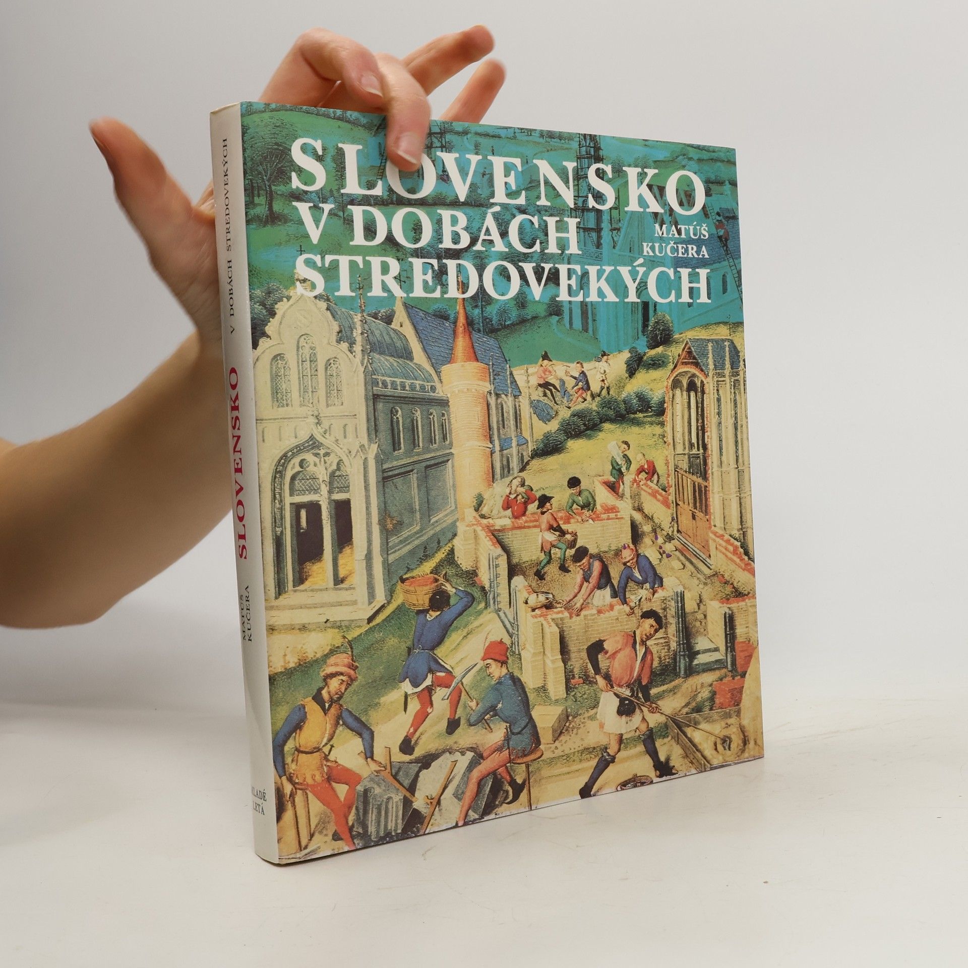 Matúš Kučera Slovensko v dobách stredovekých