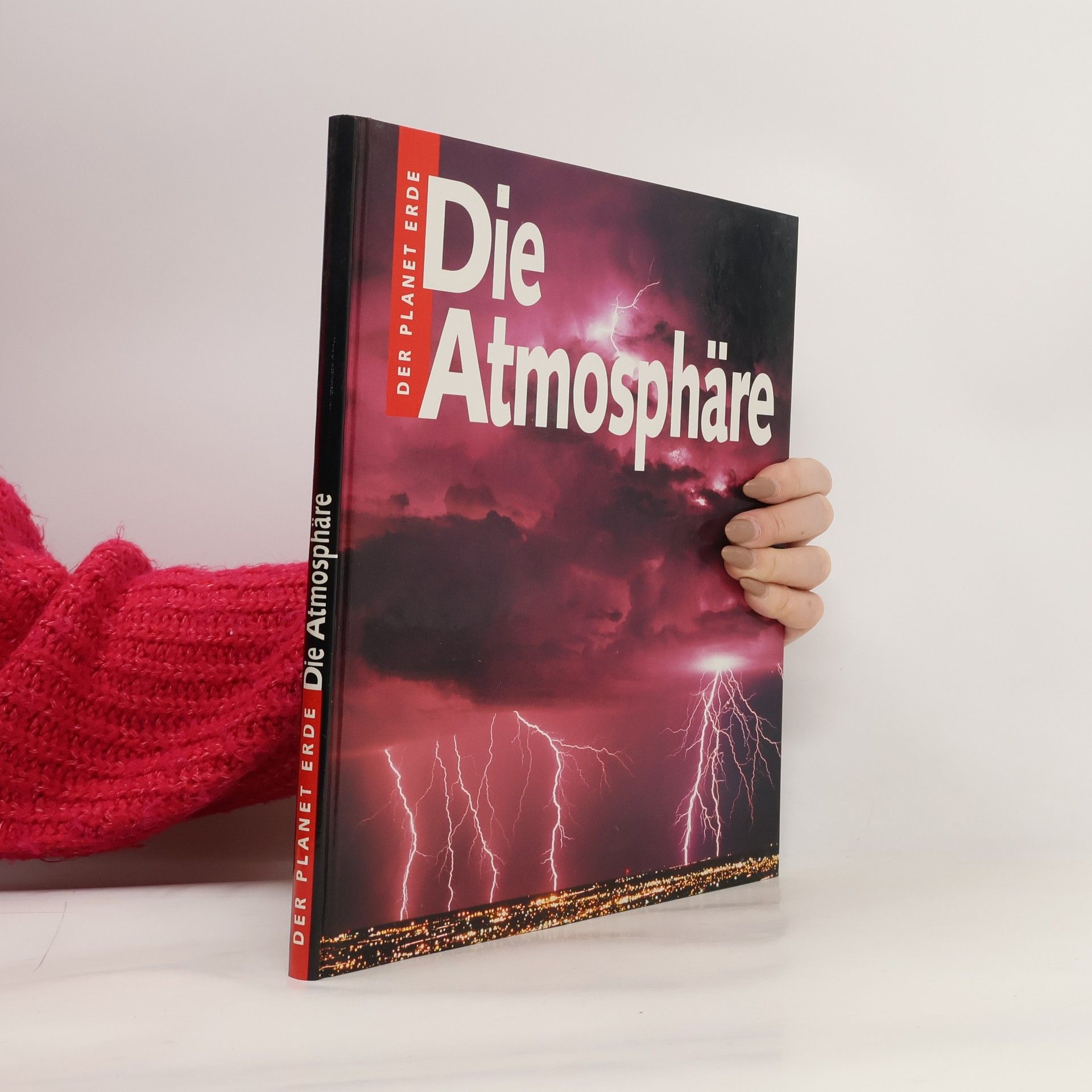 Autorenkollektiv Der Planet Erde. Die Atmosphäre