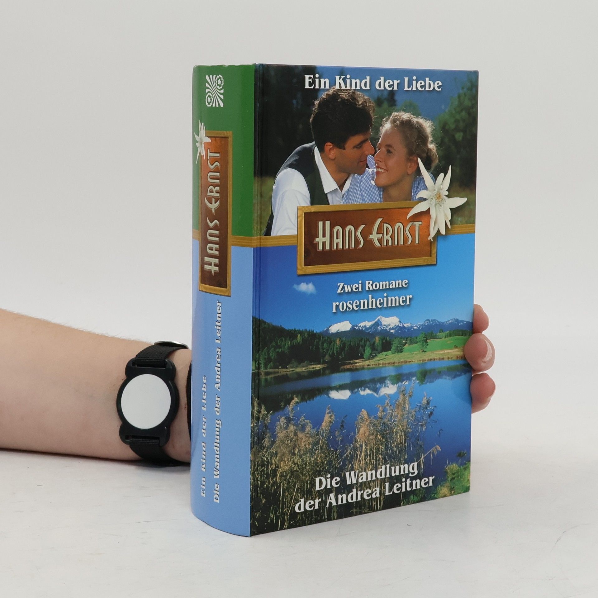 Hans Ernst Ein Kind der Liebe. Die Wandlung der Andrea Leitner