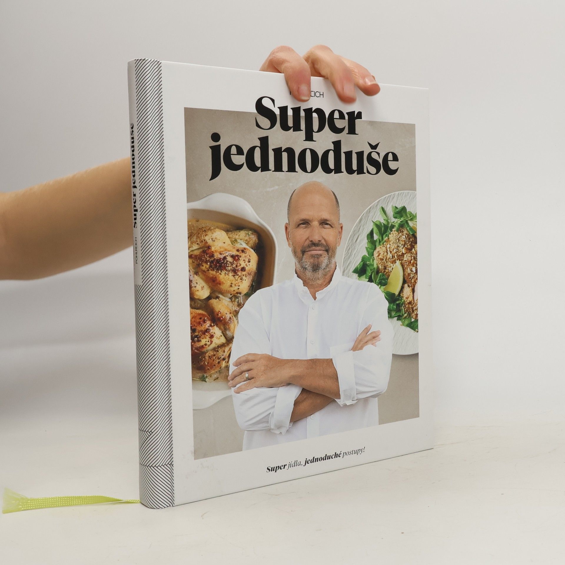 Zdeněk Pohlreich Super jednoduše : super jídla, jednoduché postupy!