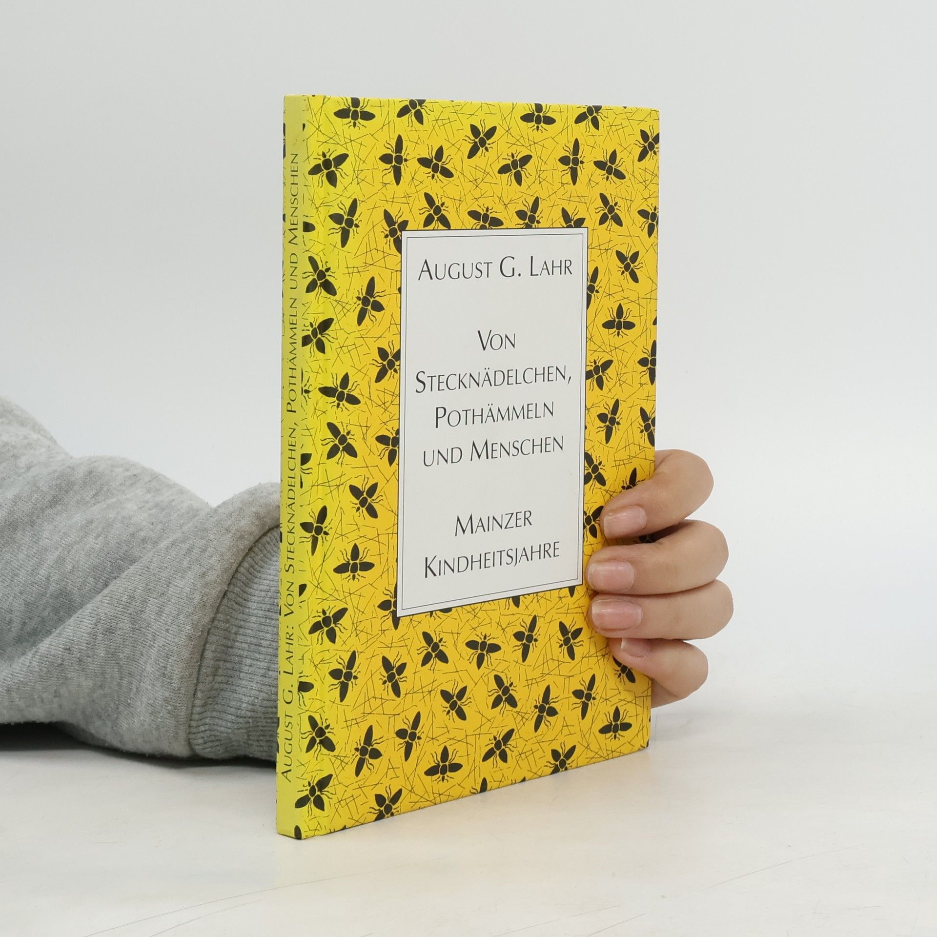 August G. Lahr Von Stecknädelchen, Pothämmeln und Menschen