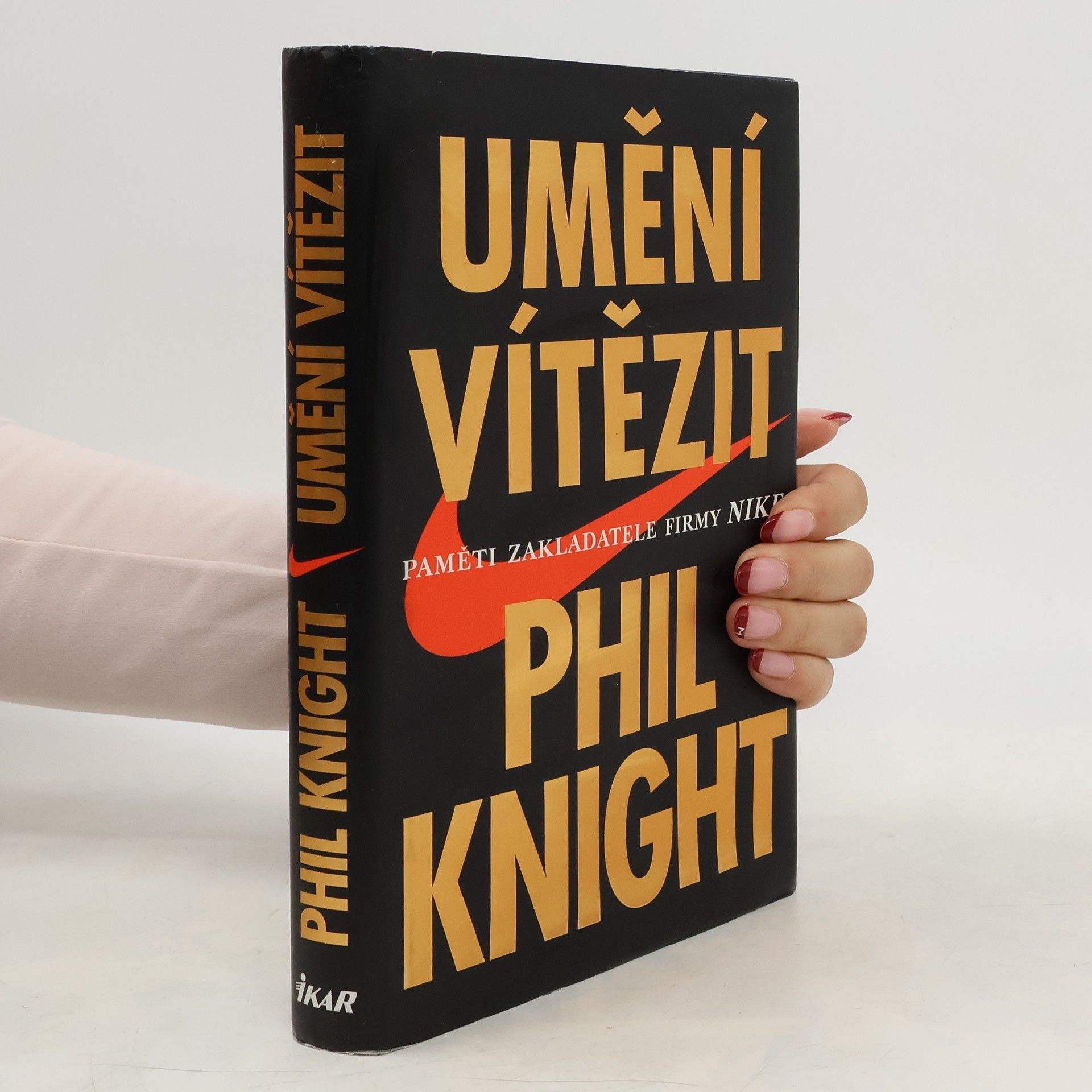 Phil Knight Umění vítězit. Paměti zakladatele firmy Nike.