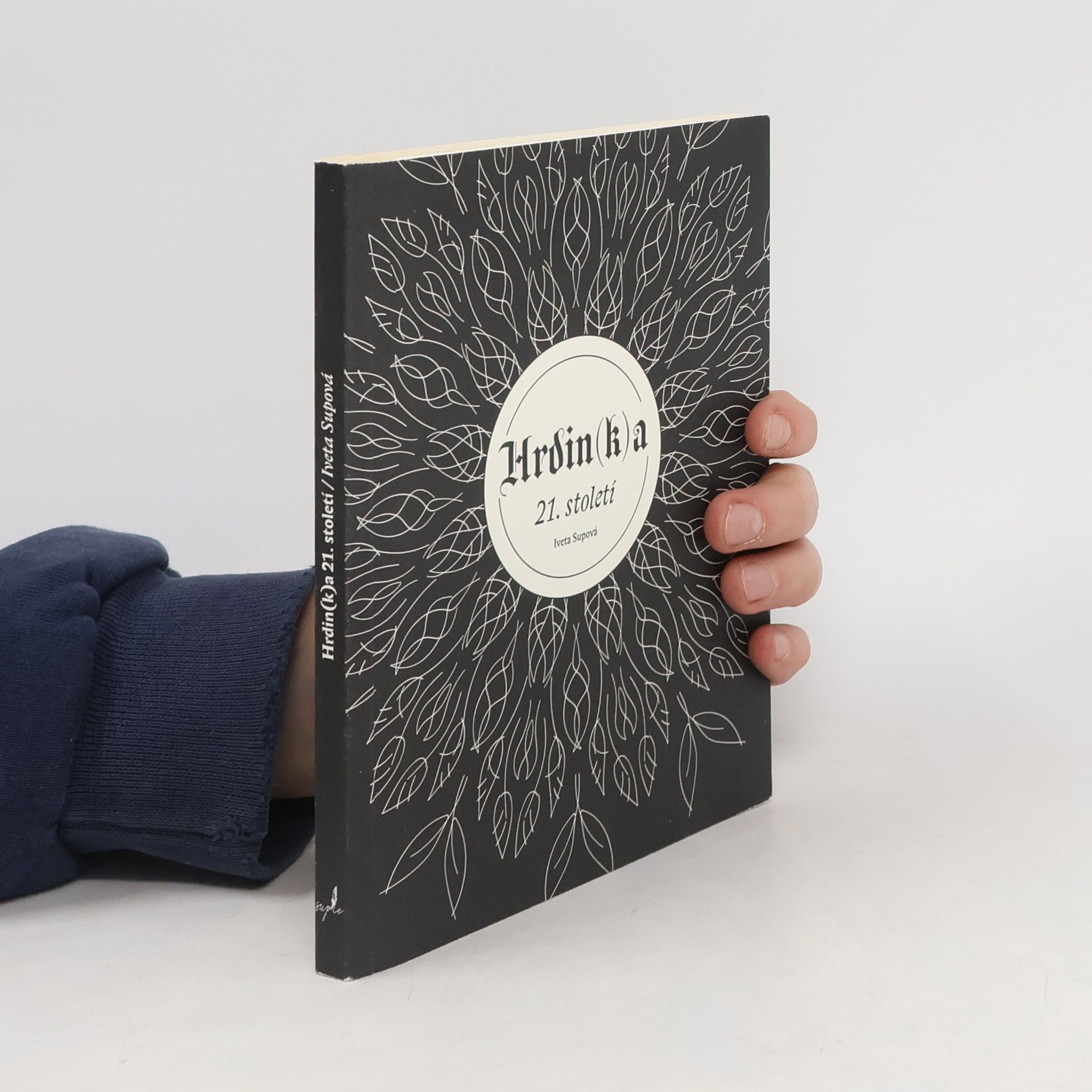 Iveta Supová Hrdin(k)a 21. století