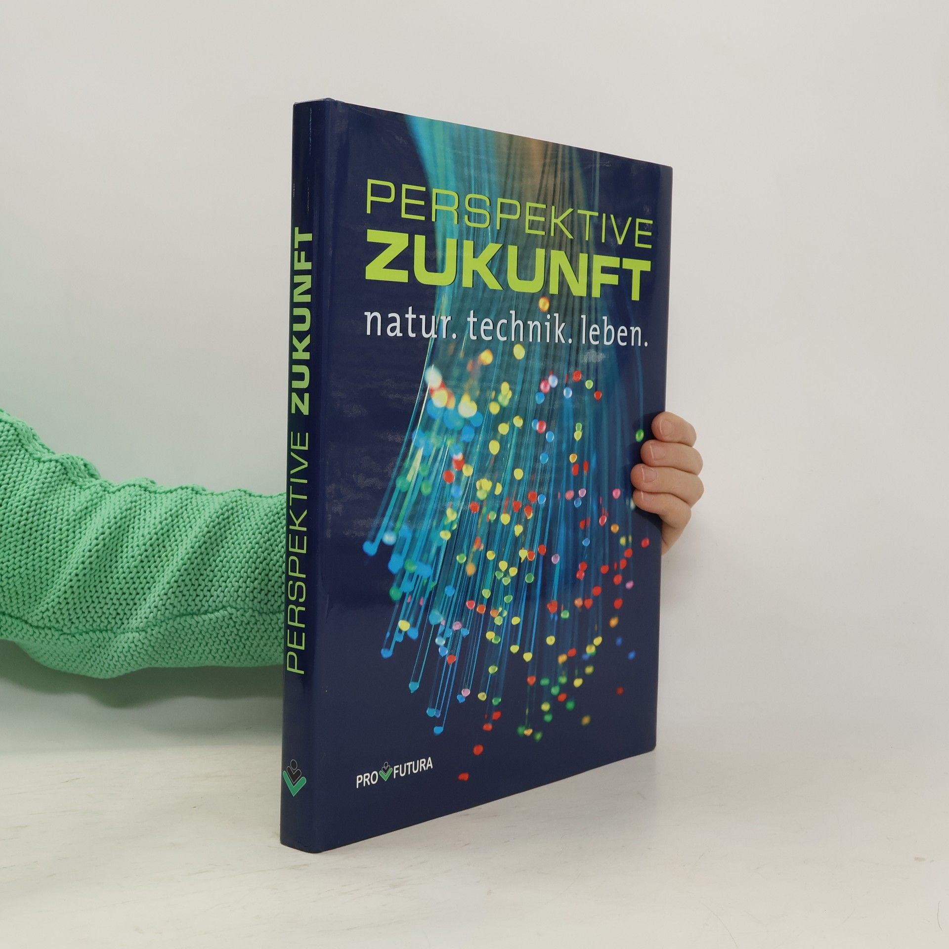 Perspektive Zukunft. Natur. Technik. Leben