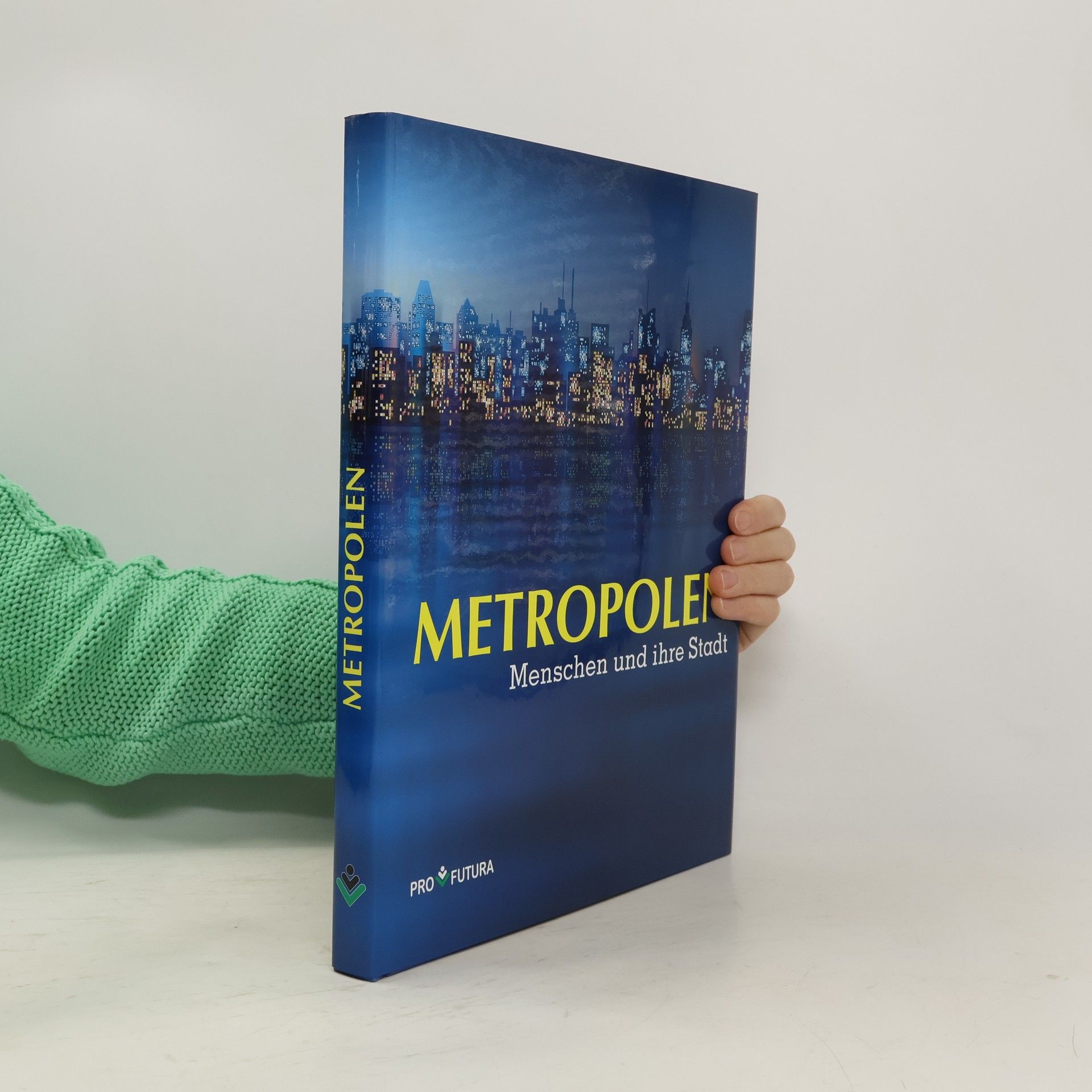 Kolektiv autorů Metropolen. Menschen und ihre Stadt