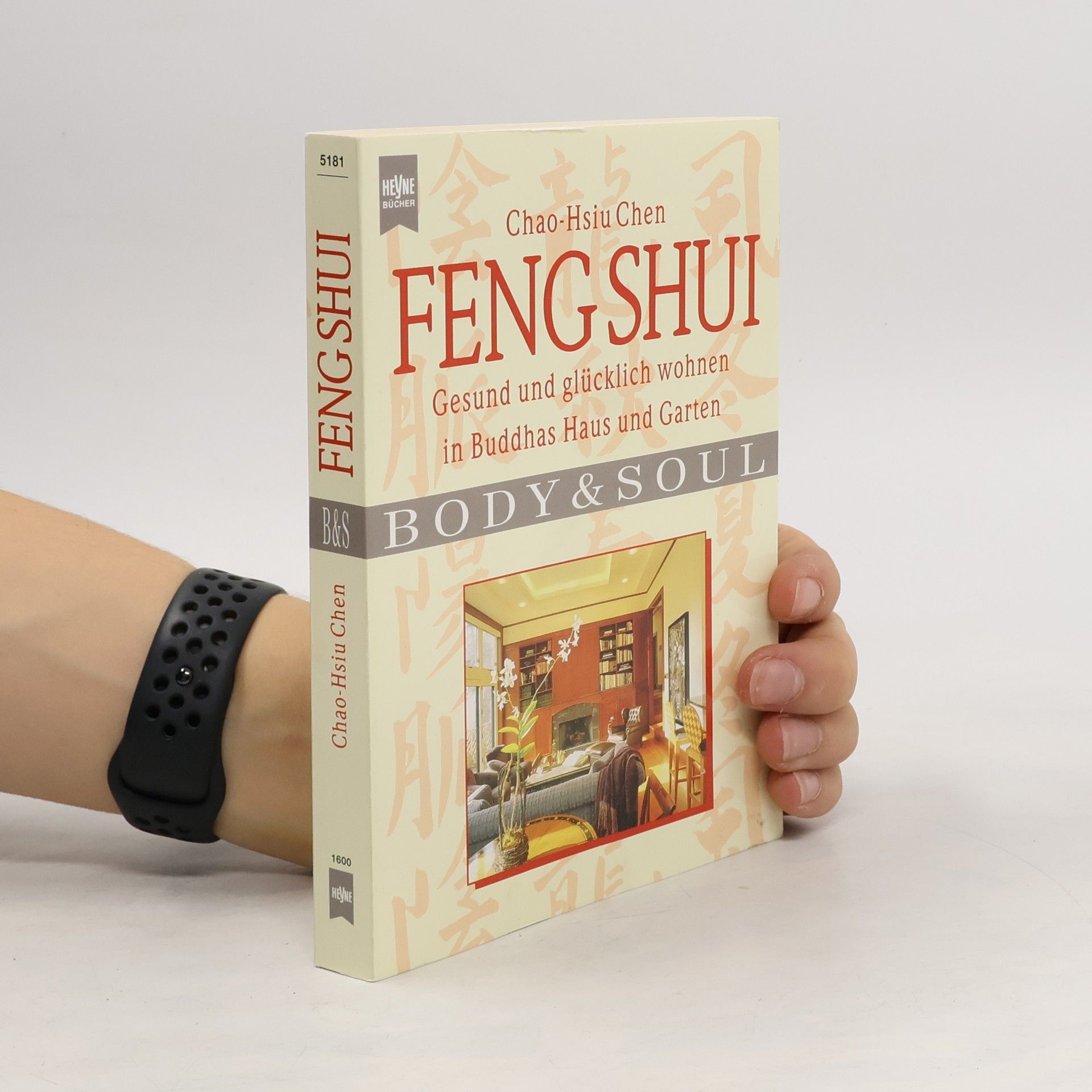 Feng Shui. Gesund und glücklich wohnen in Buddhas Haus und Garten.