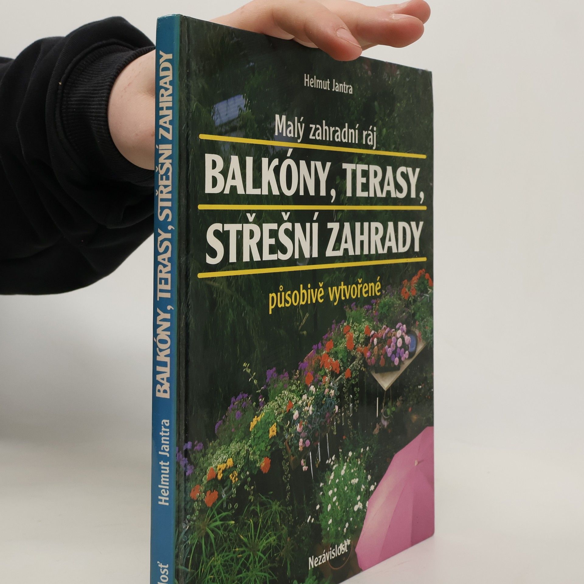 Helmut Jantra Malý zahradní ráj. Balkóny, terasy, střešní zahrady