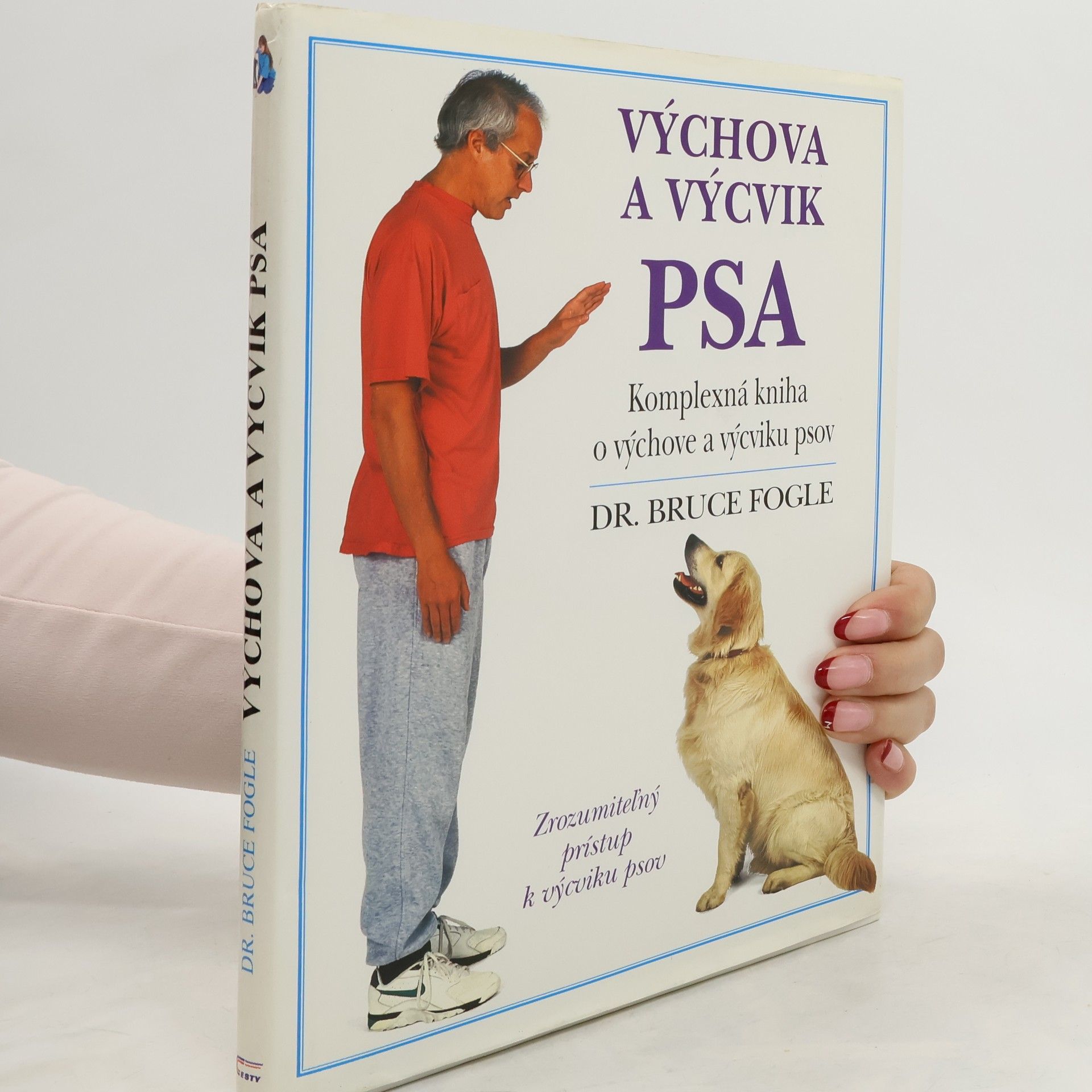 Výchova a výcvik psa. Kompletní kniha o výchově a výcviku psů všech věkových kategorií