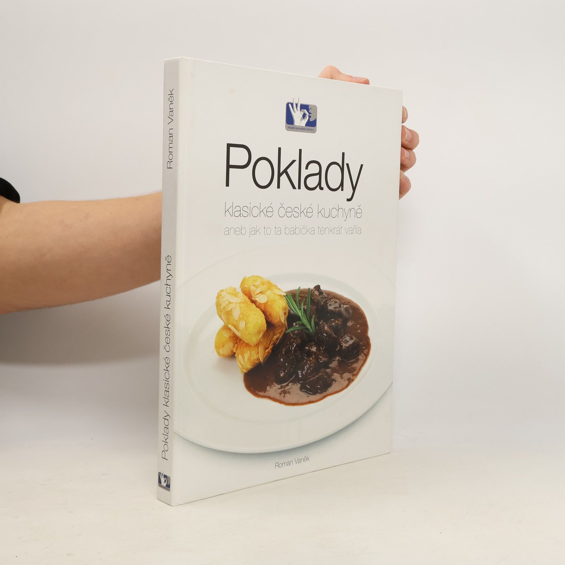 Roman Vaněk Poklady klasické české kuchyně, aneb, Jak to ta babička tenkrát vařila