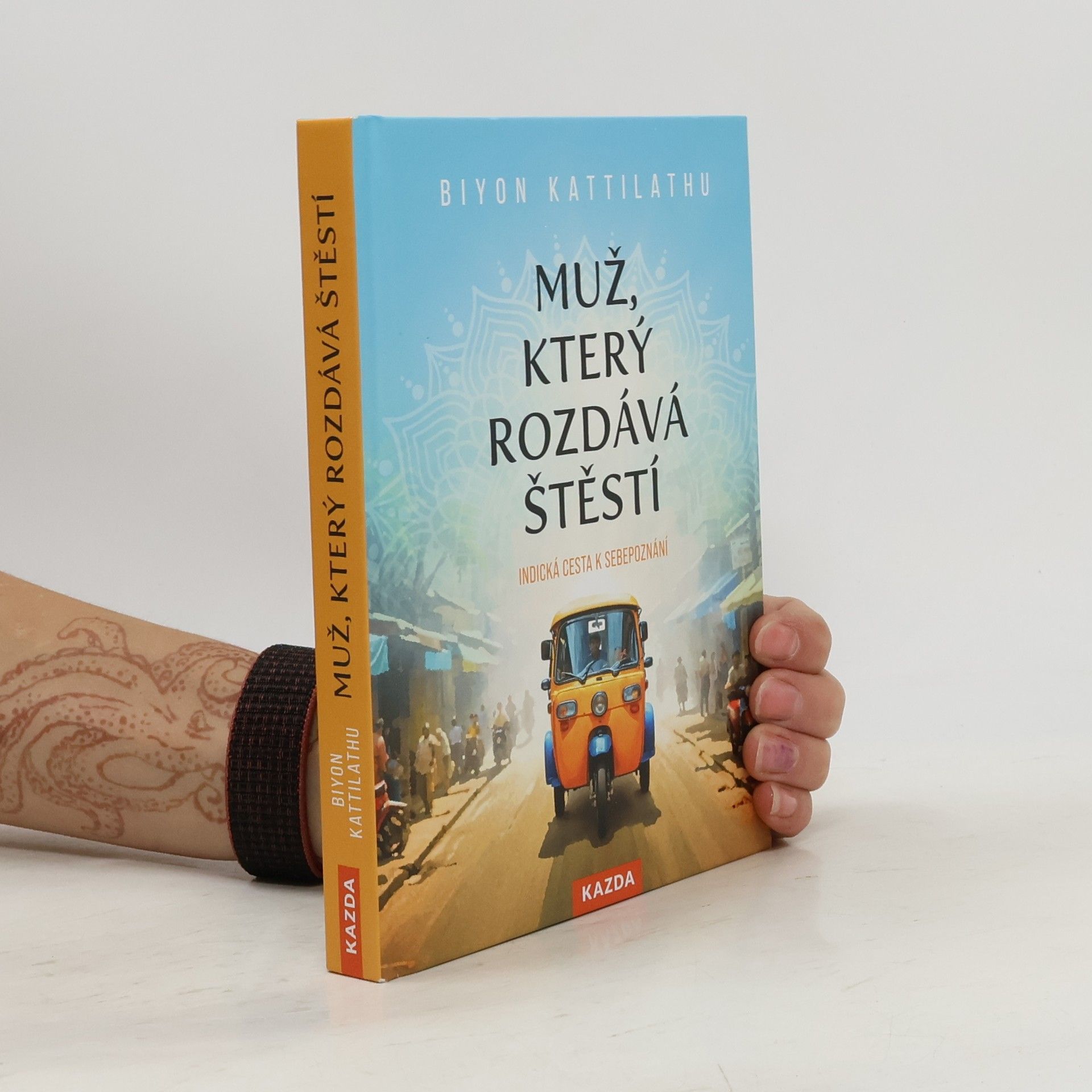 Biyon Kattilathu Muž, který rozdává štěstí: indická cesta k sebepoznání