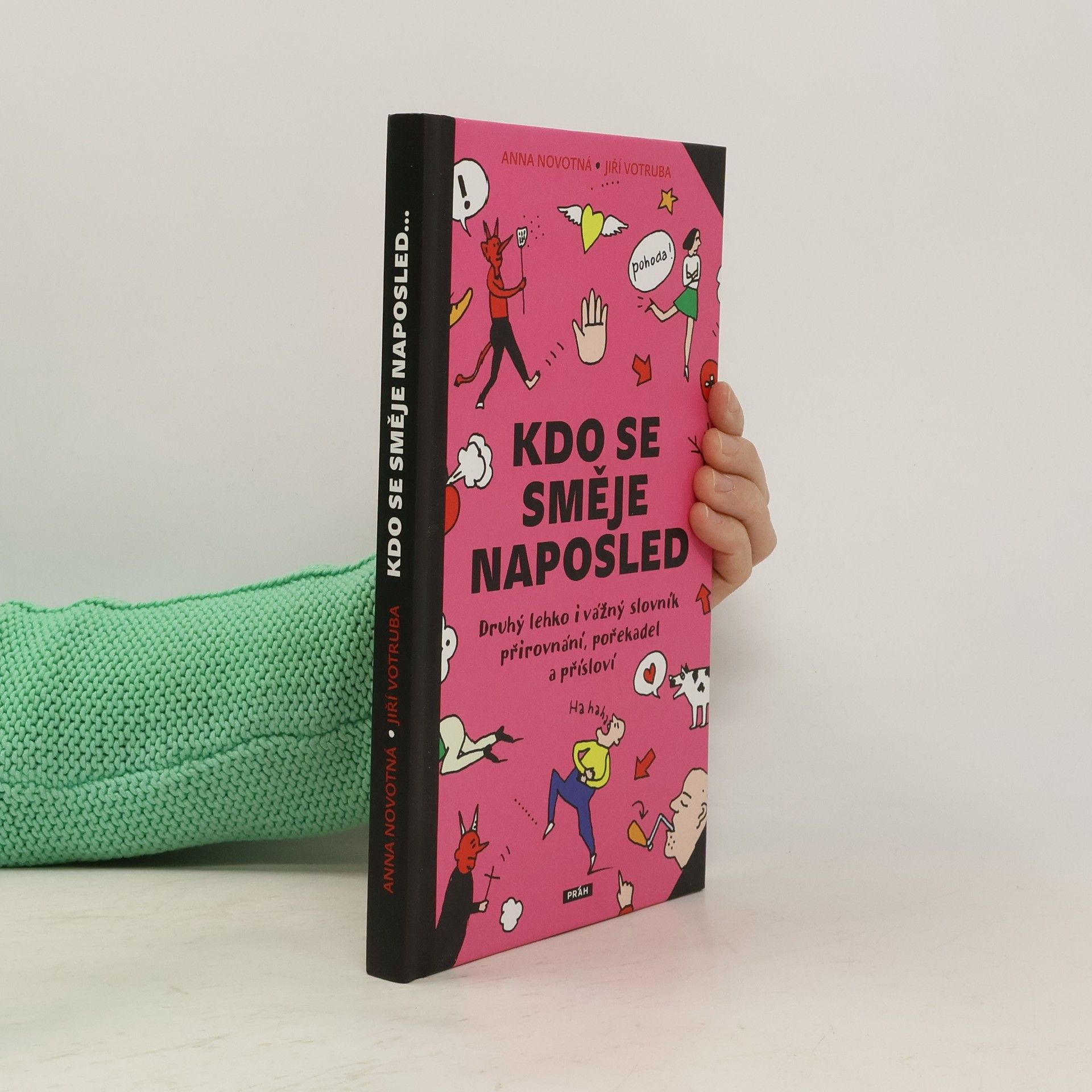 Anna Novotná Kdo se směje naposled - Druhý lehko i vážný slovník přirovnání, pořekadel a přísloví