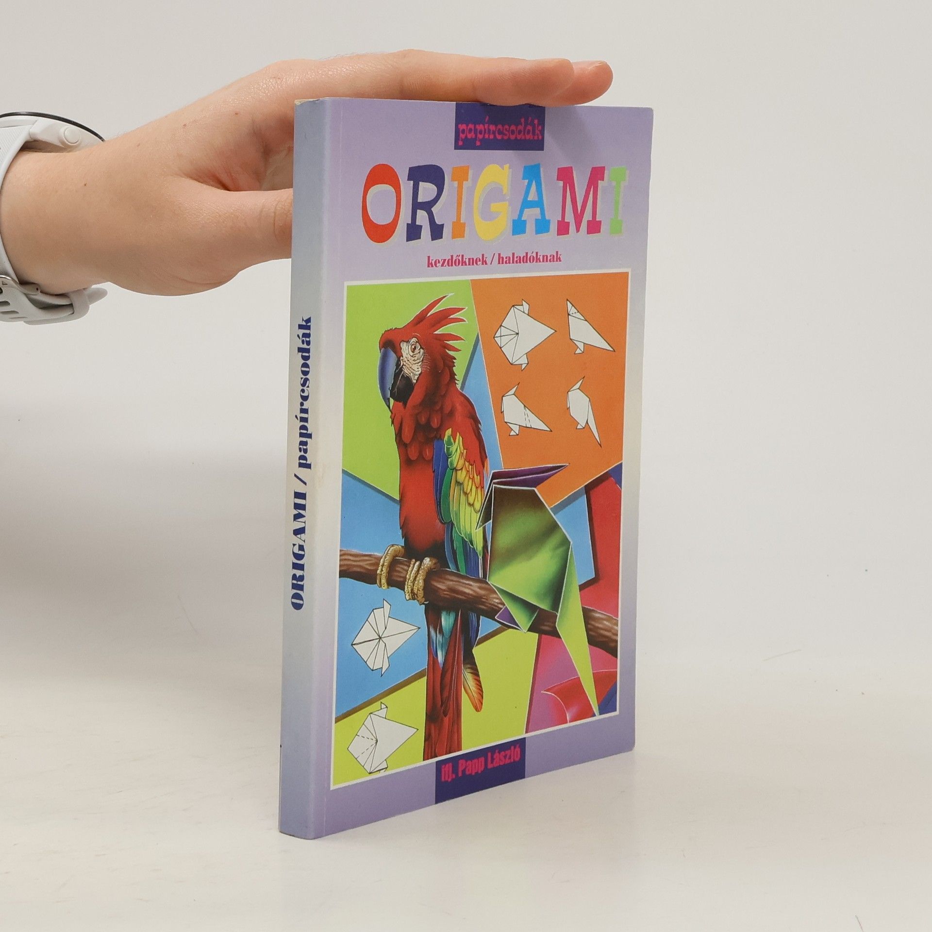 Ifj. Papp László Origami papírcsodák