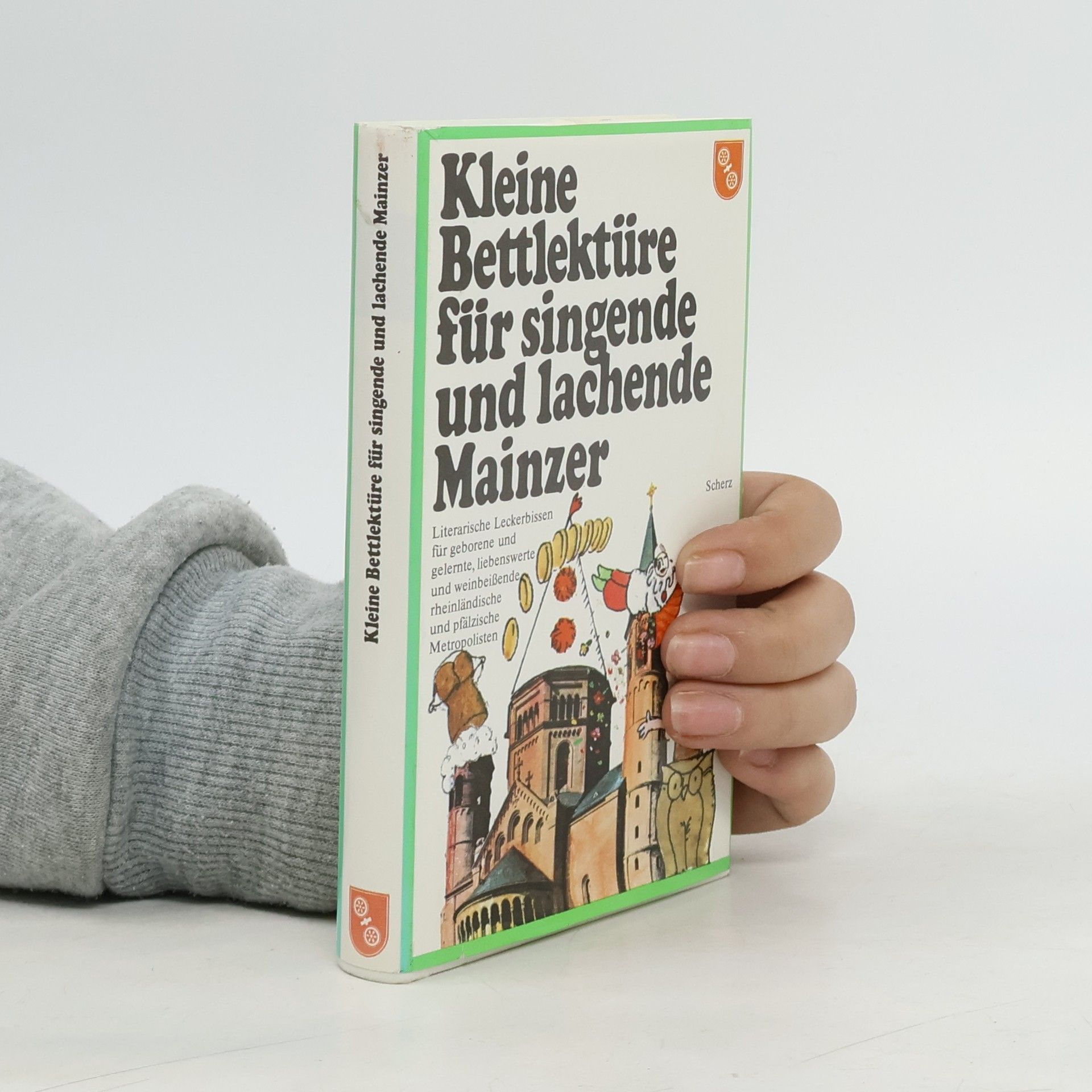 Katharina Steiner Kleine Bettlektüre für singende und lachende Mainzer