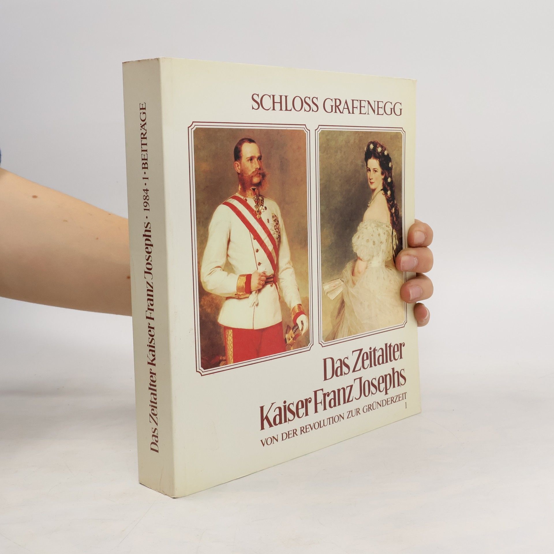 Das Zeitalter Kaiser Franz Josephs von der Revolution zur Gründerzeit 1