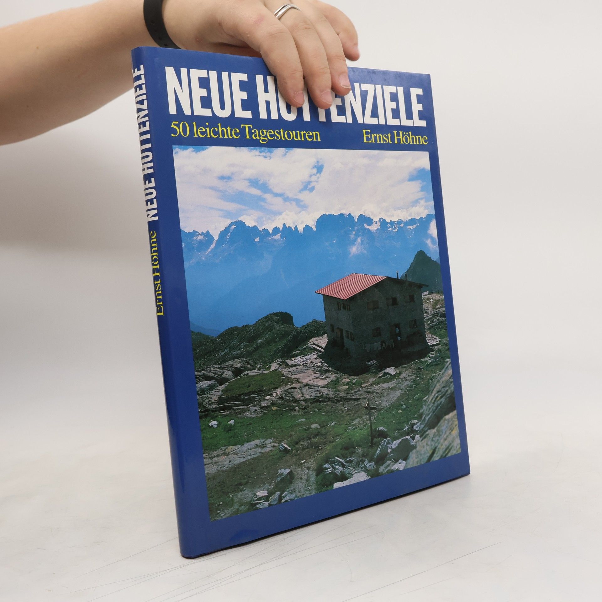 Ernst Höhne Neue Hüttenziele. 50 leichte Tagestouren