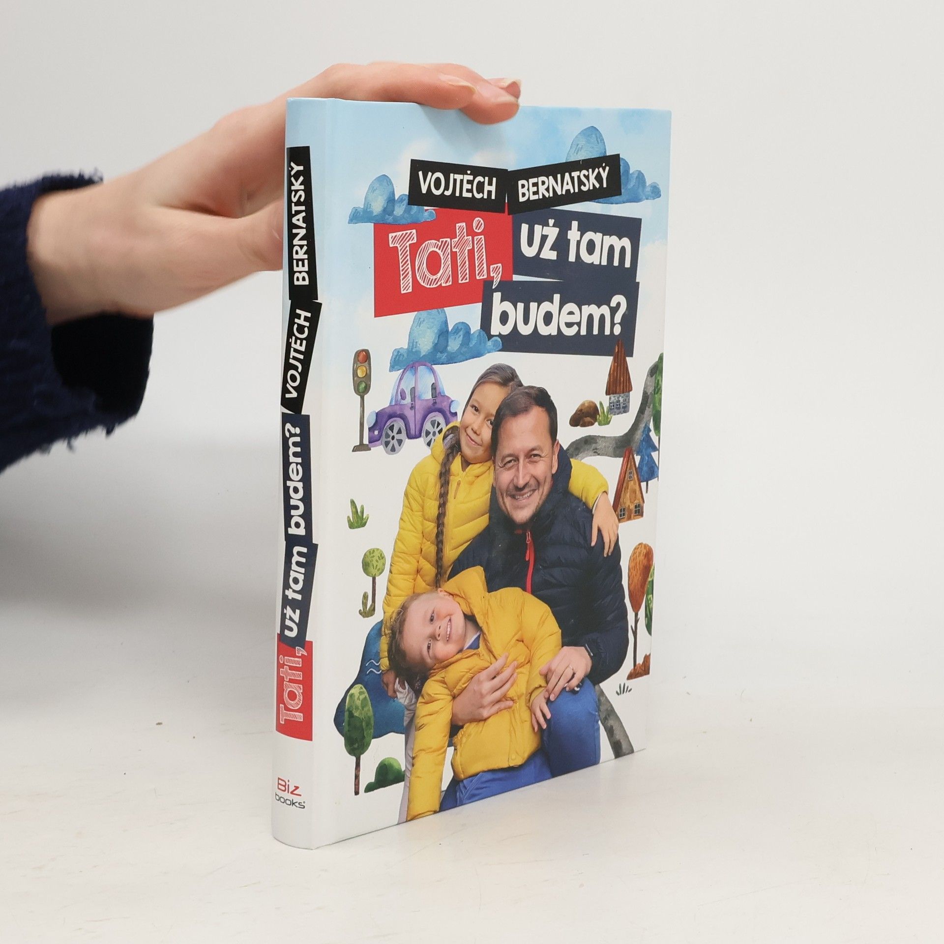 Vojtěch Bernatský Tati, už tam budem?