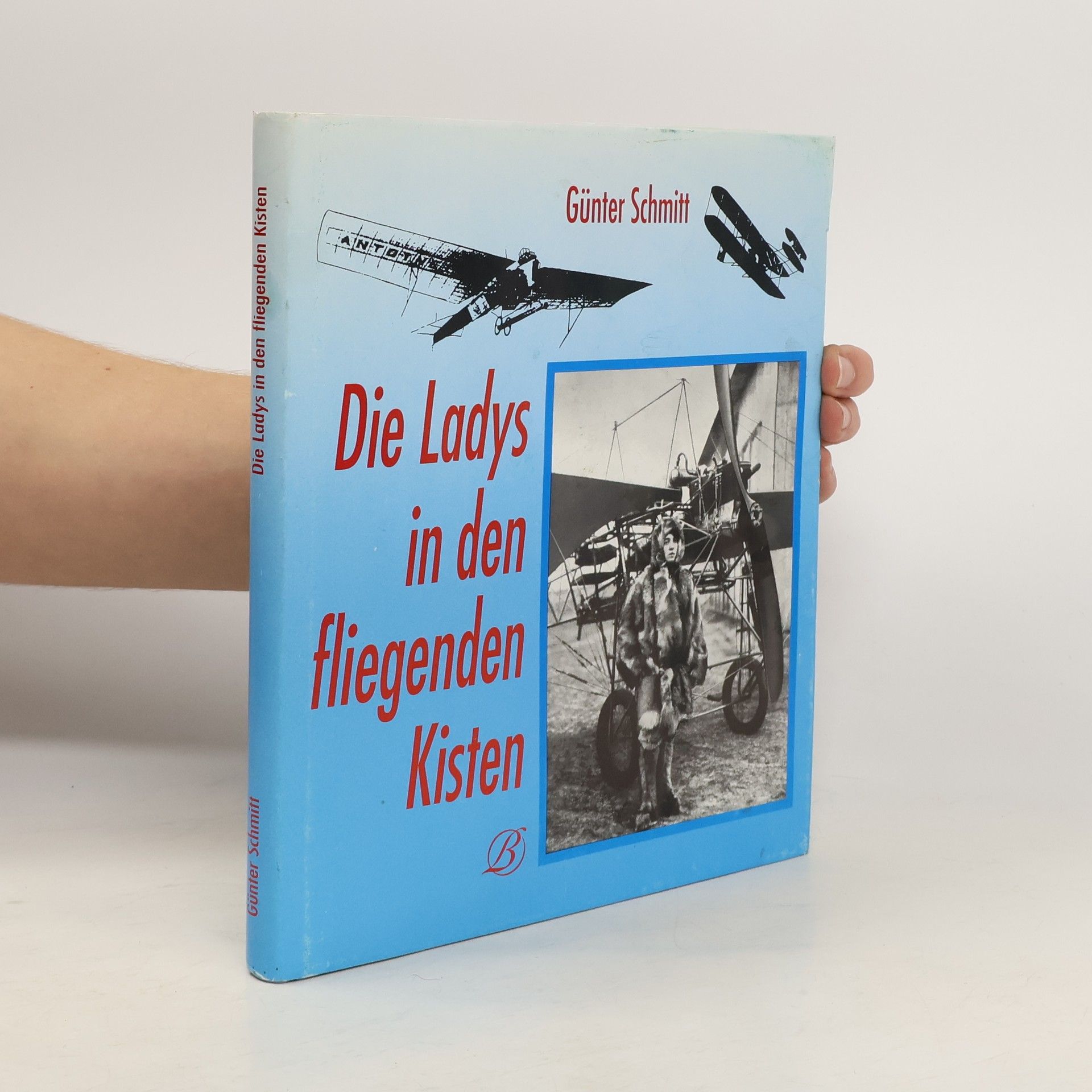 Günter Schmitt Die Ladys in den fliegenden Kisten