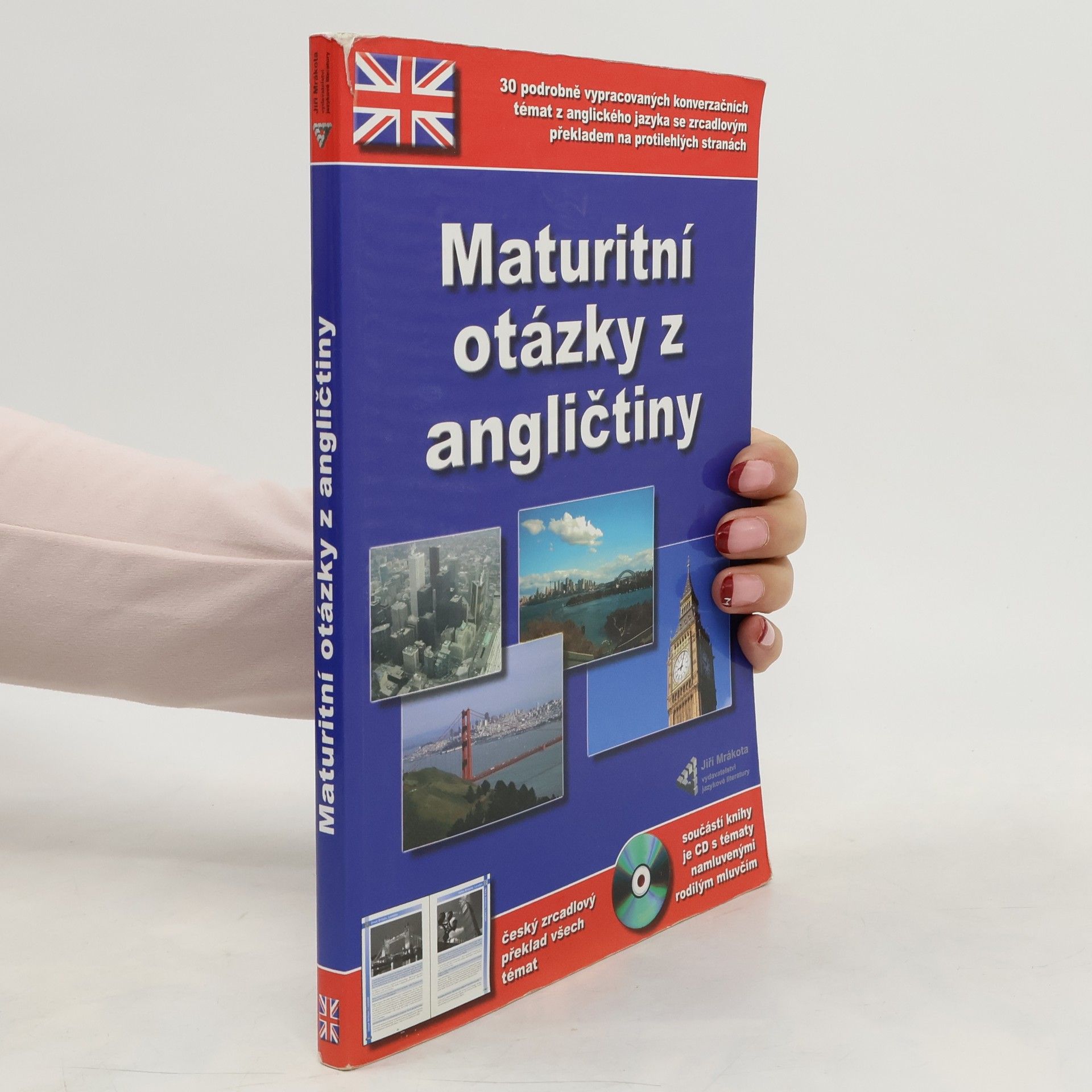 Autorenkollektiv Maturitní otázky z angličtiny. 30 podrobně vypracovaných konverzačních témat z anglického jazyka včetně jejich českého překladu