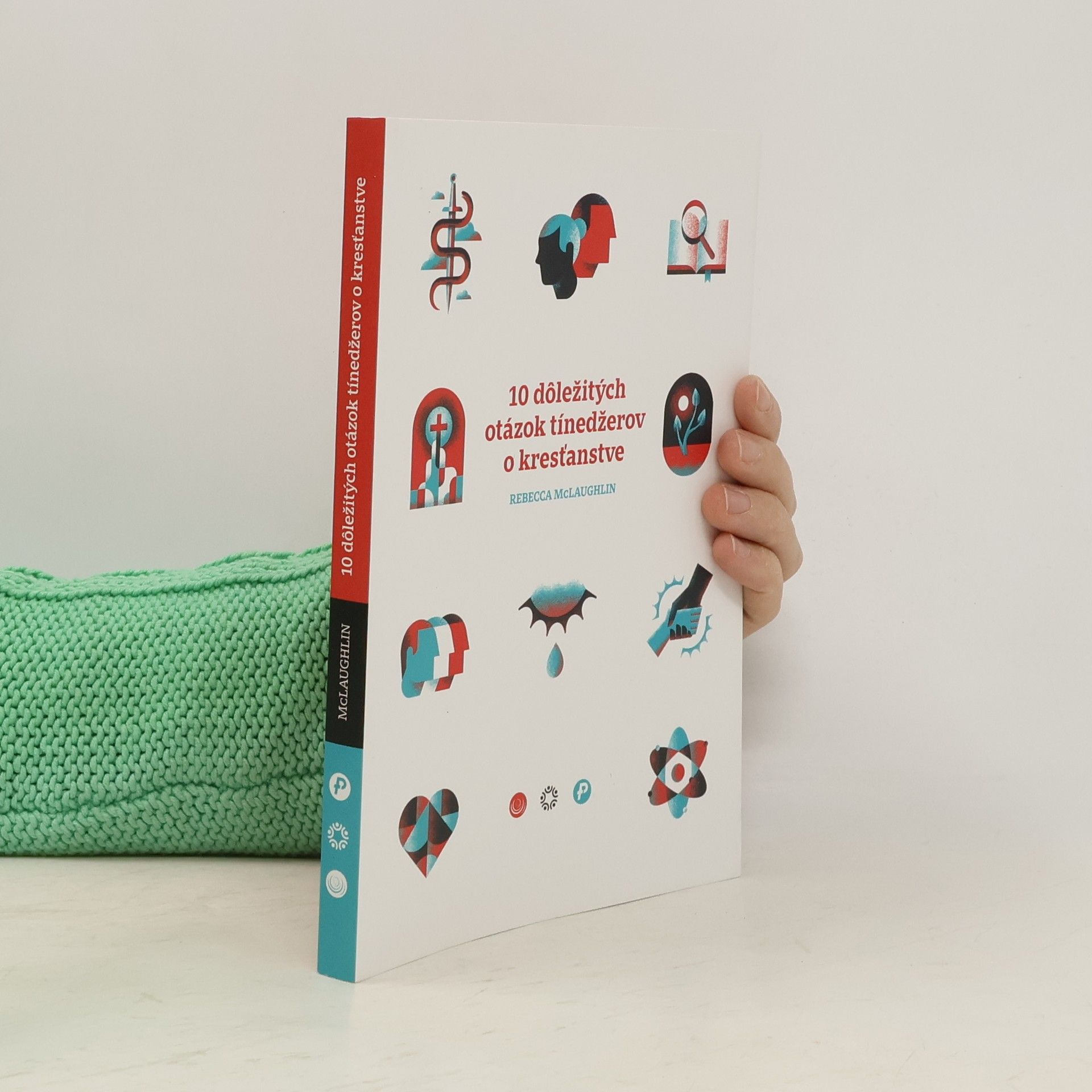 Rebecca McLaughlin 10 dôležitých otázok tínedžerov o kresťanstve