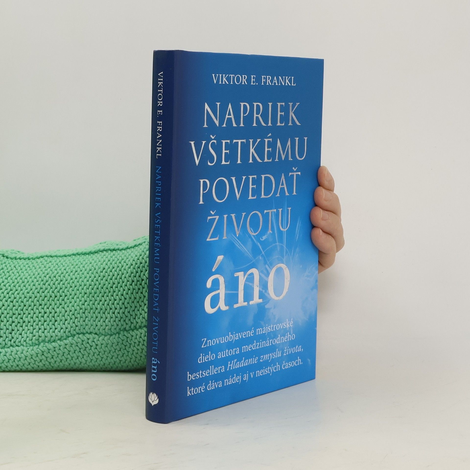 Viktor Frankl Napriek všetkému povedať životu áno