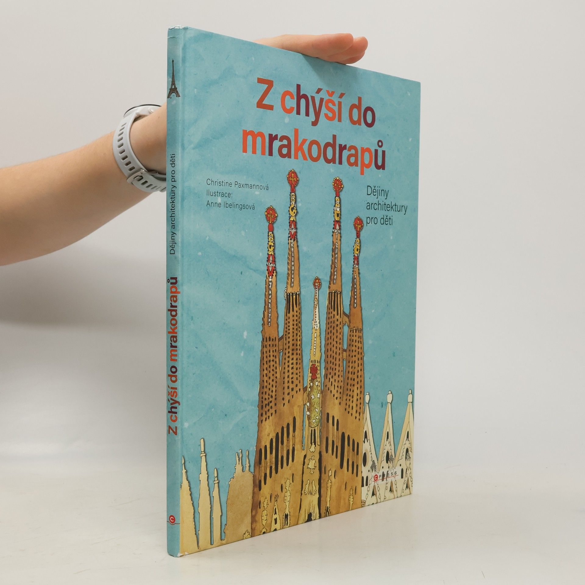 Christine Paxmann Z chýší do mrakodrapů - Dějiny architektury pro děti