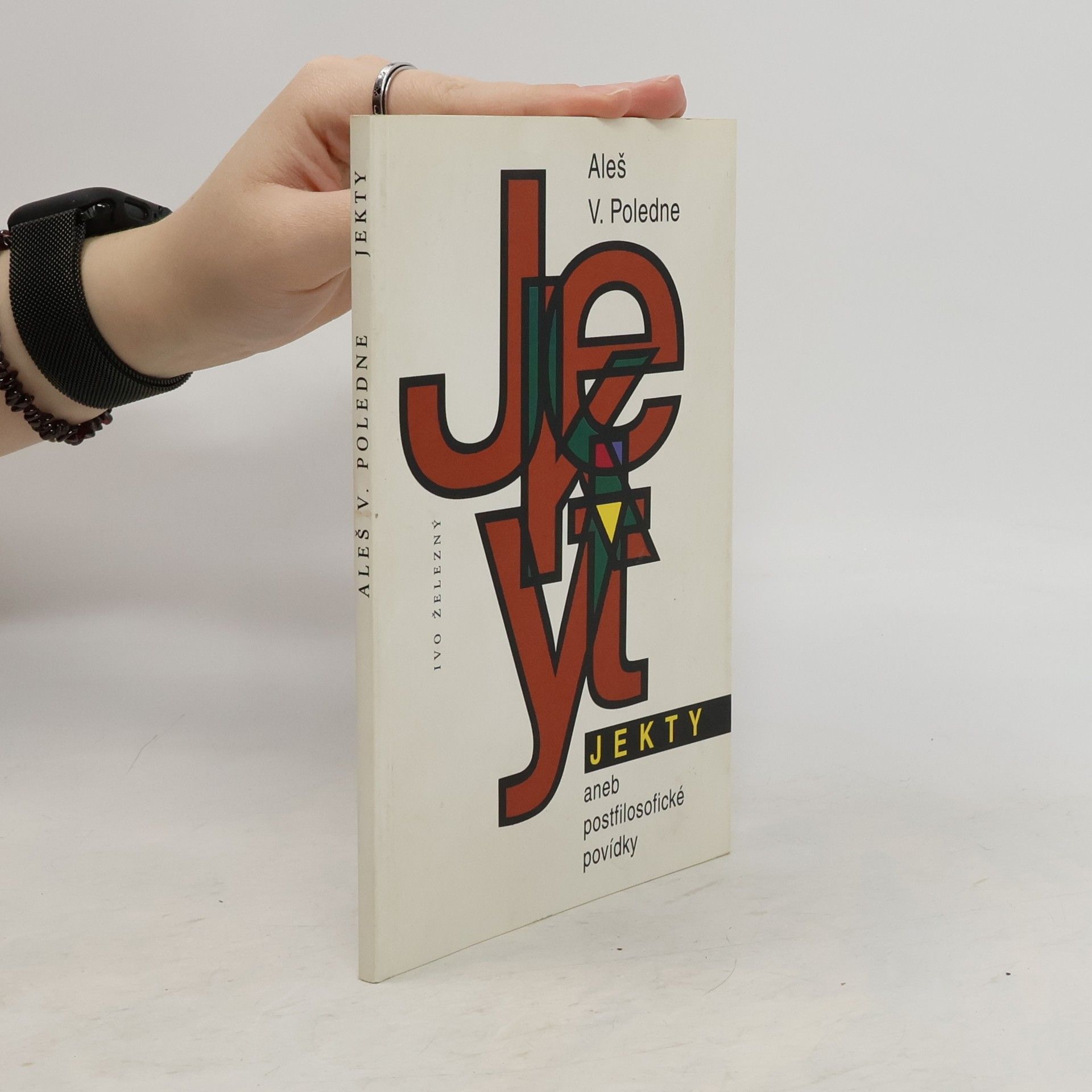 Aleš V. Poledne Jekty aneb postfilozofické povídky