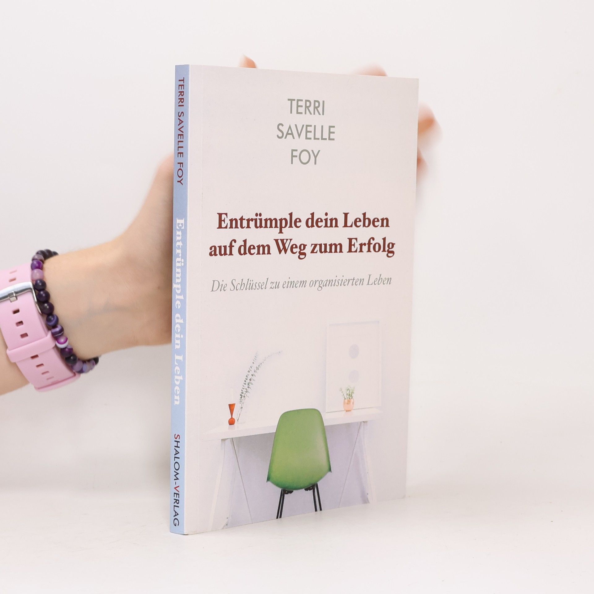 Terri Savelle Foy Entrümple dein Leben auf dem Weg zum Erfolg