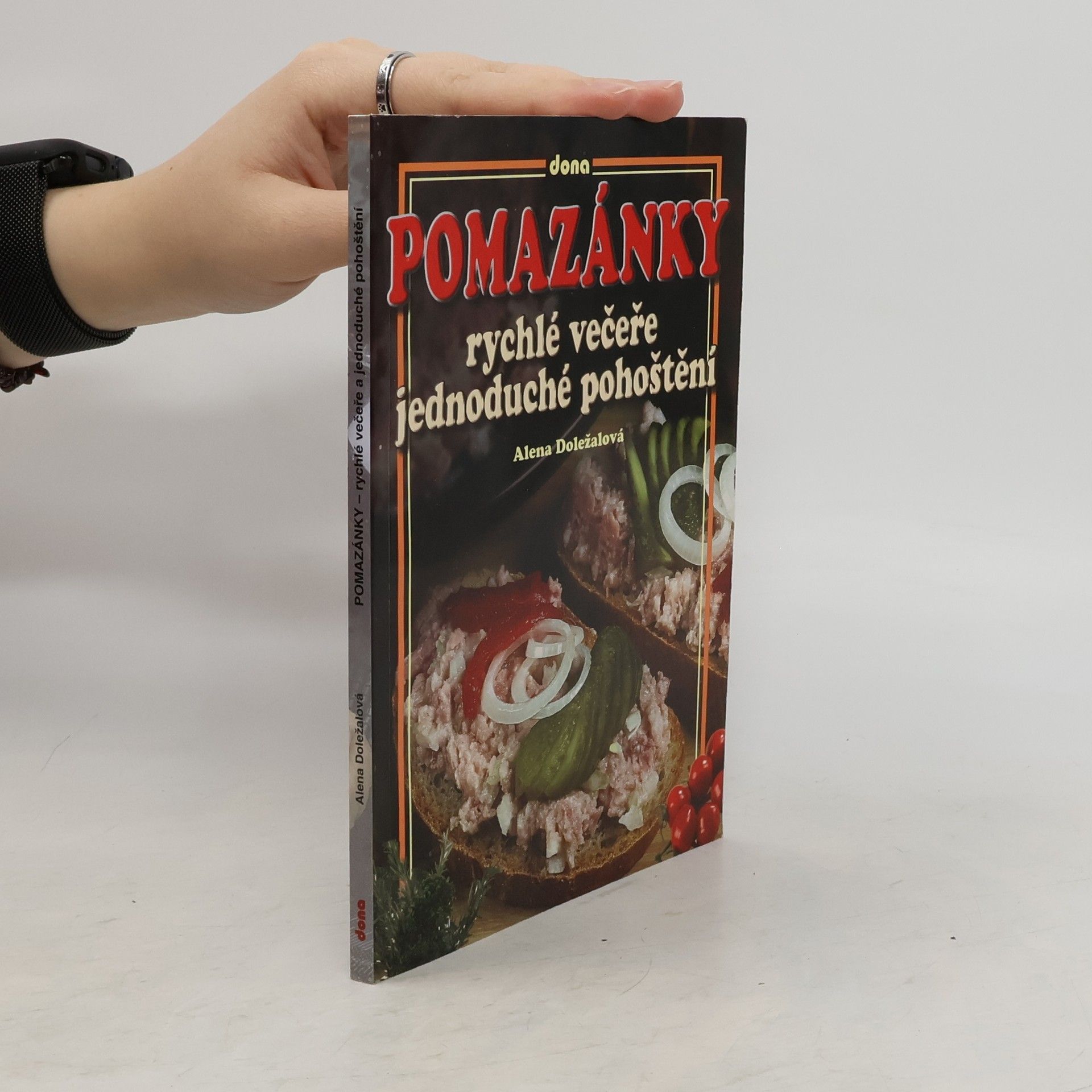 Alena Doležalová Pomazánky: Rychlé večeře, jednoduché pohoštění