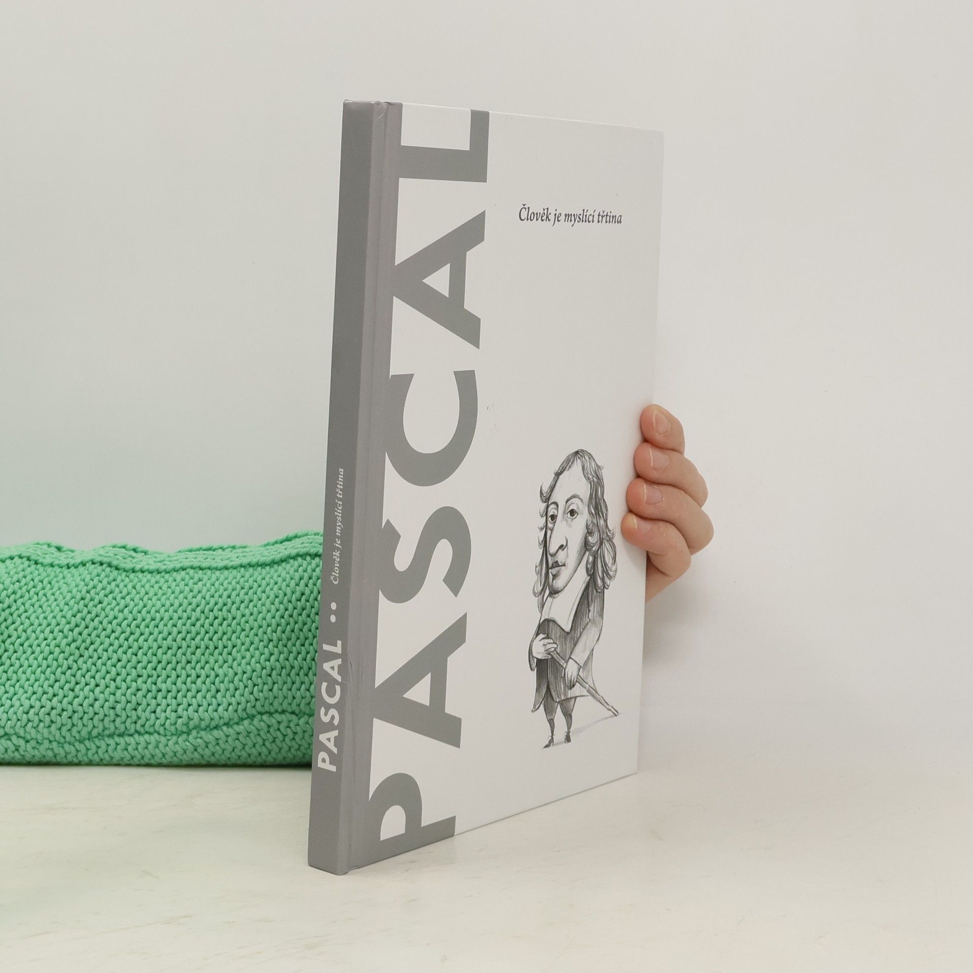 Pascal. Člověk je myslící třtina
