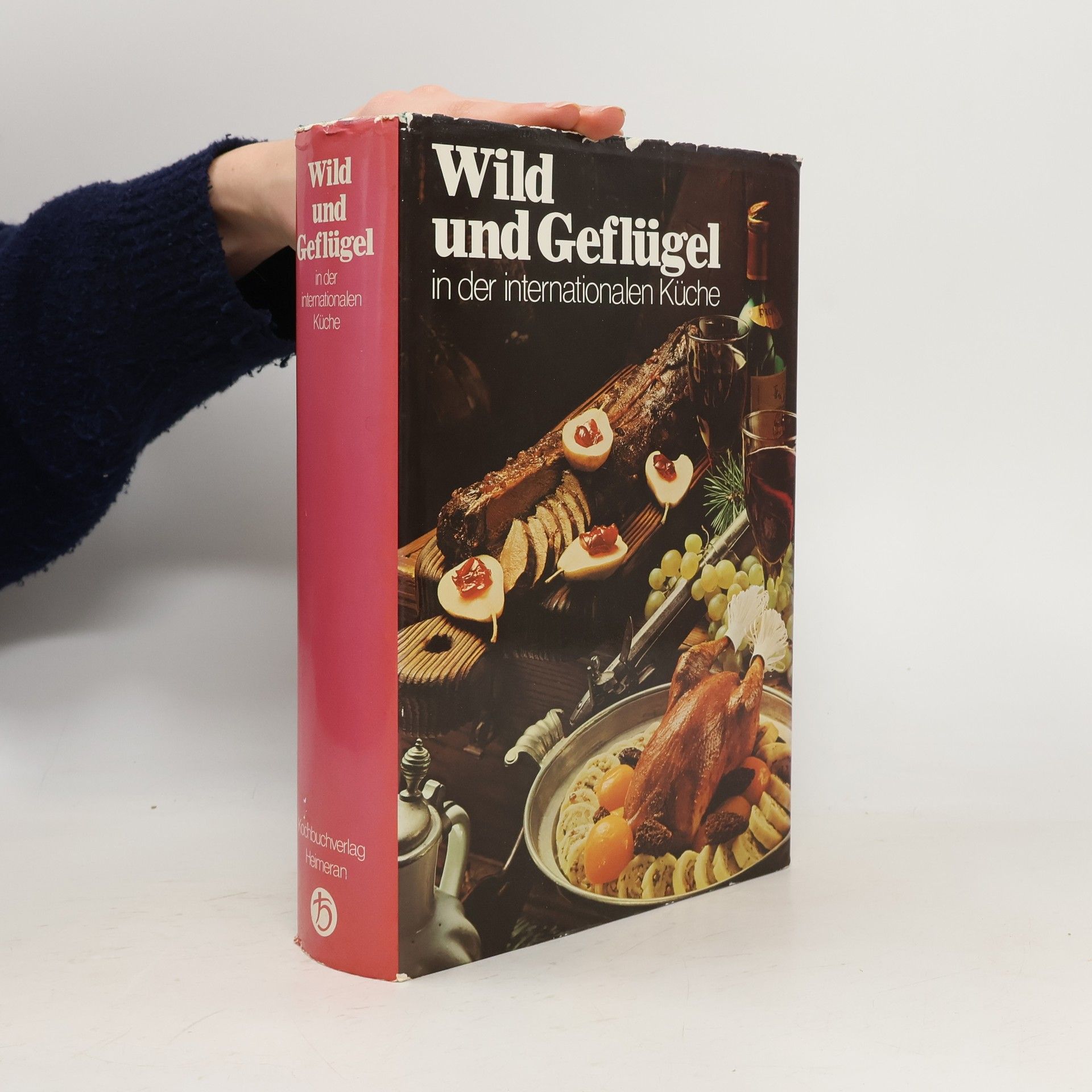 Walter Bickel Wild und Geflügel in der internationalen Küche