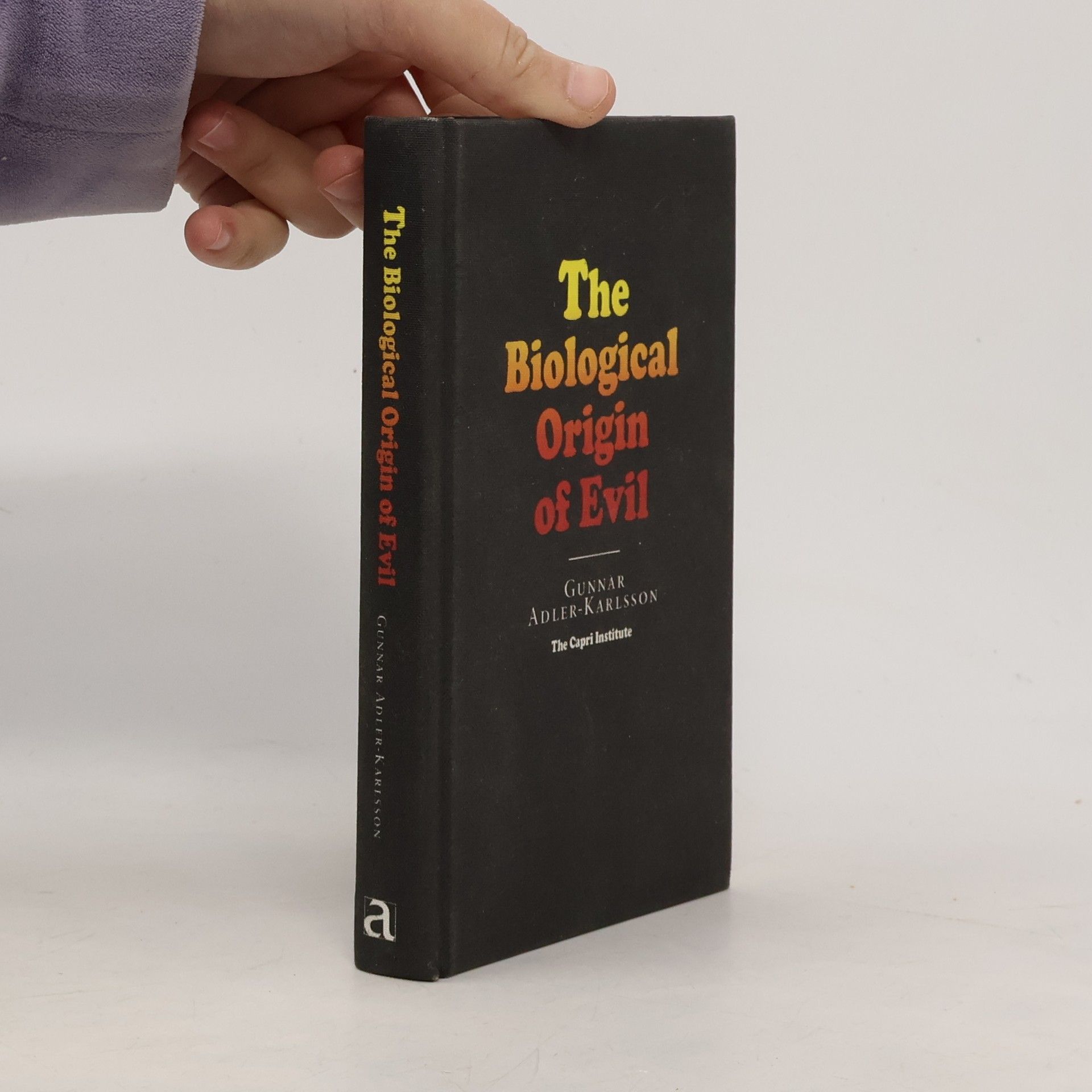 Gunnar Adler Karlsson The Biological Origin of Evil