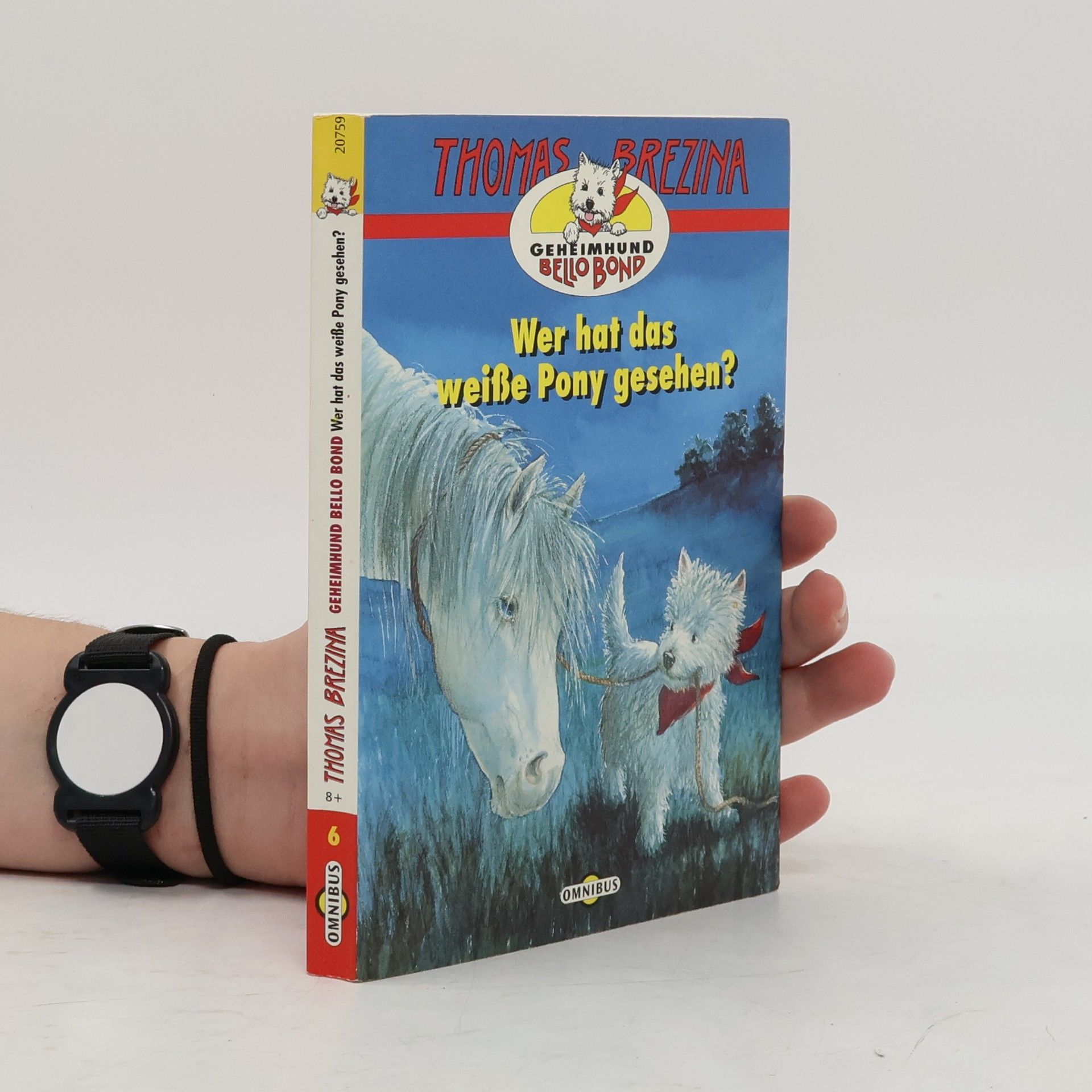 Geheimhund Bello Bond - 6: Wer hat das weiße Pony gesehen?