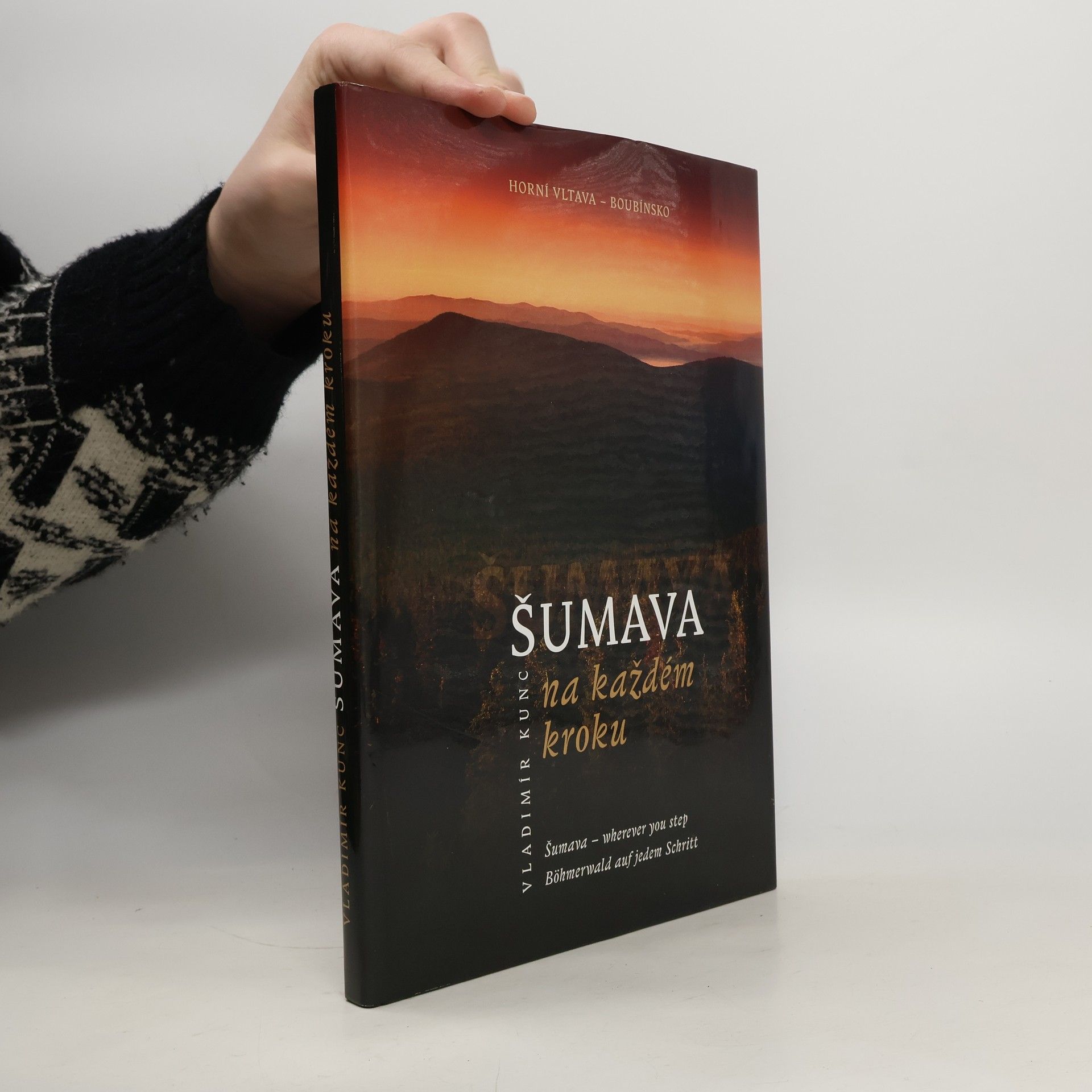 Vladimír Kunc Šumava na každém kroku. Horní Vltava - Boubínsko