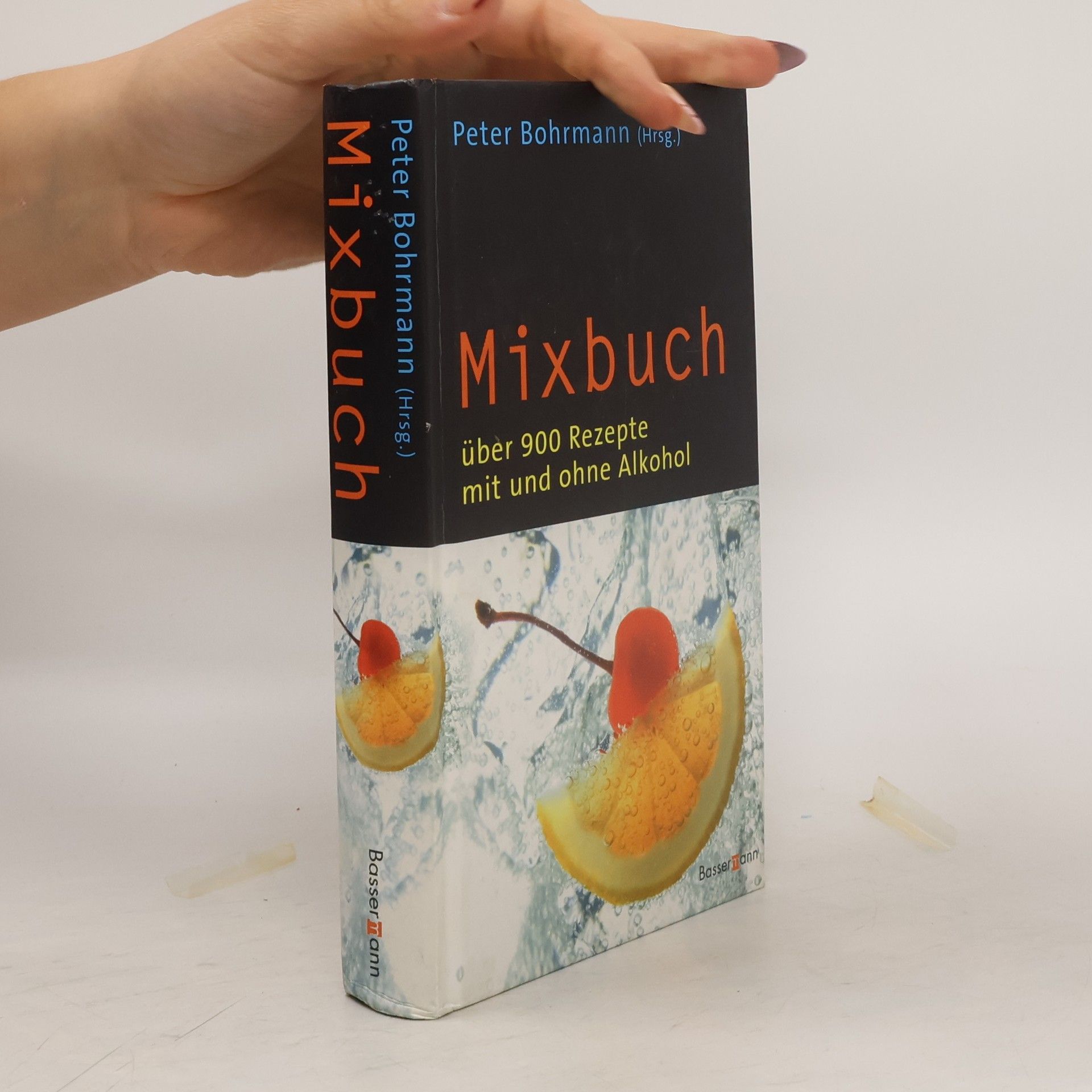 Peter Bohrmann Mixbuch: Über 900 Rezepte mit und ohne Alkohol