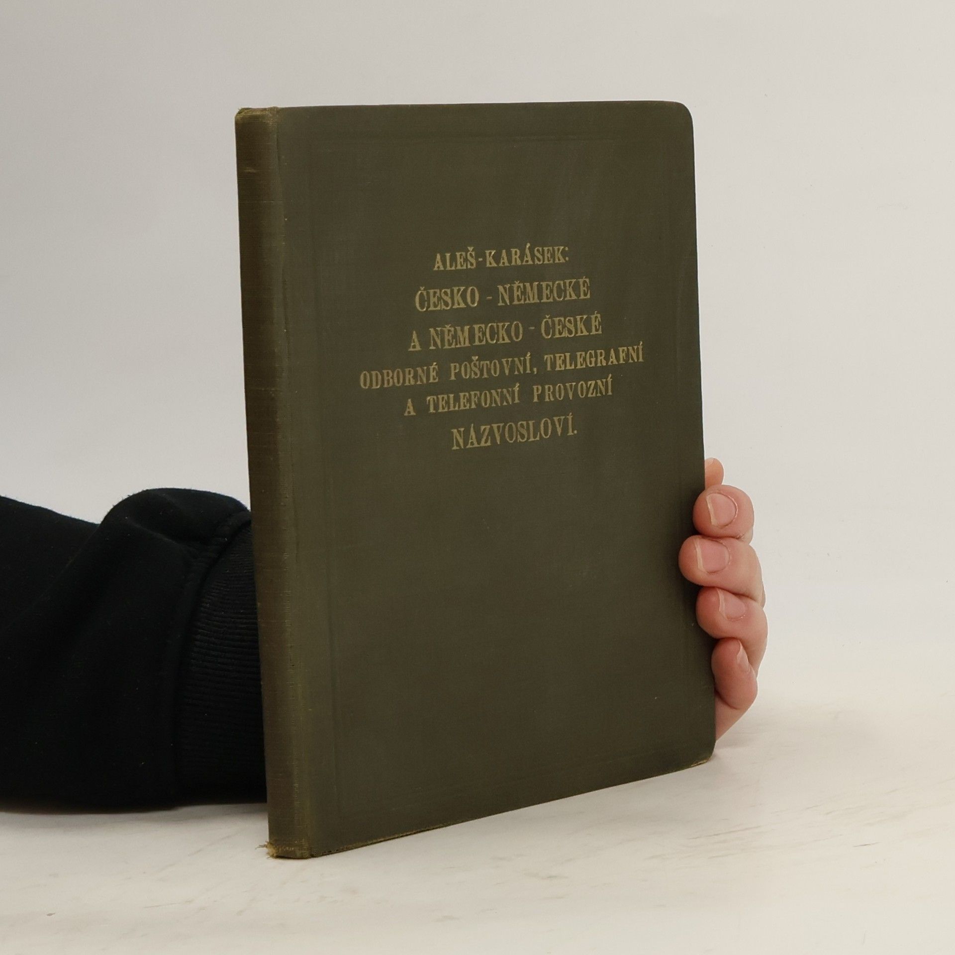 Aleš Karásek Česko-německé a německo-české odborné poštovní, telegrafní a telefonní provozní názvosloví