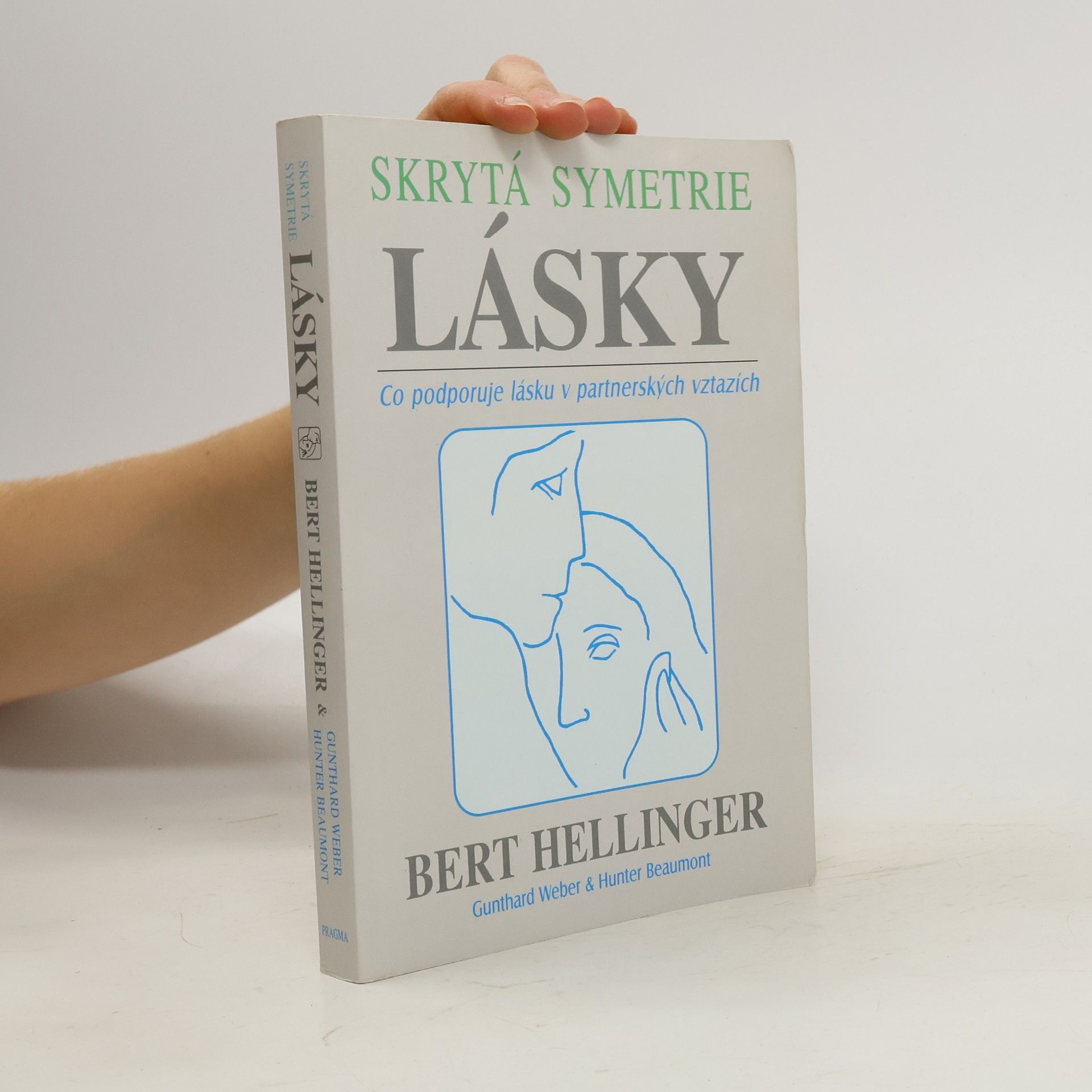 Bert Hellinger Skrytá symetrie lásky: Co podporuje lásku v partnerských vztazích