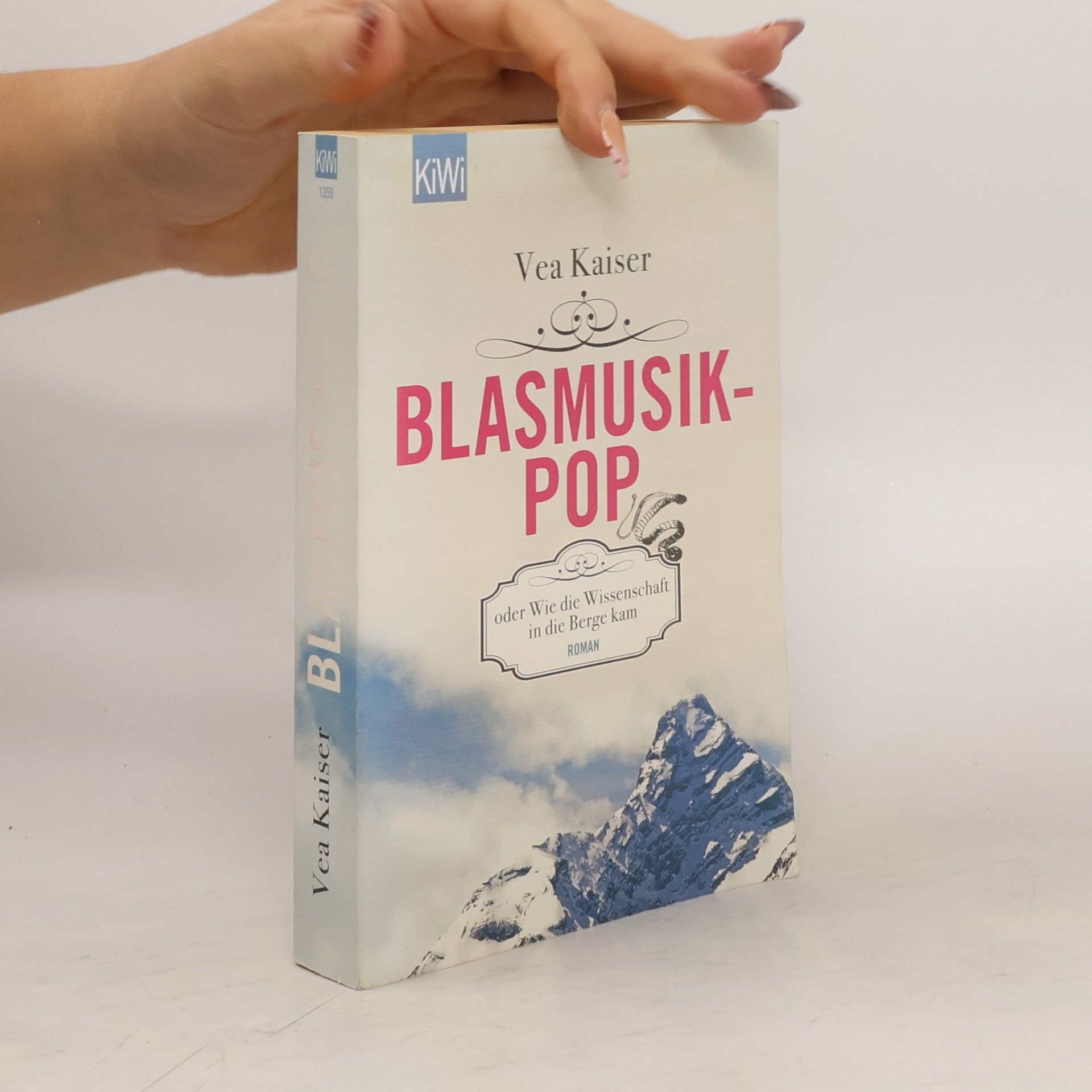 Vea Kaiser Blasmusikpop oder Wie die Wissenschaft in die Berge kam