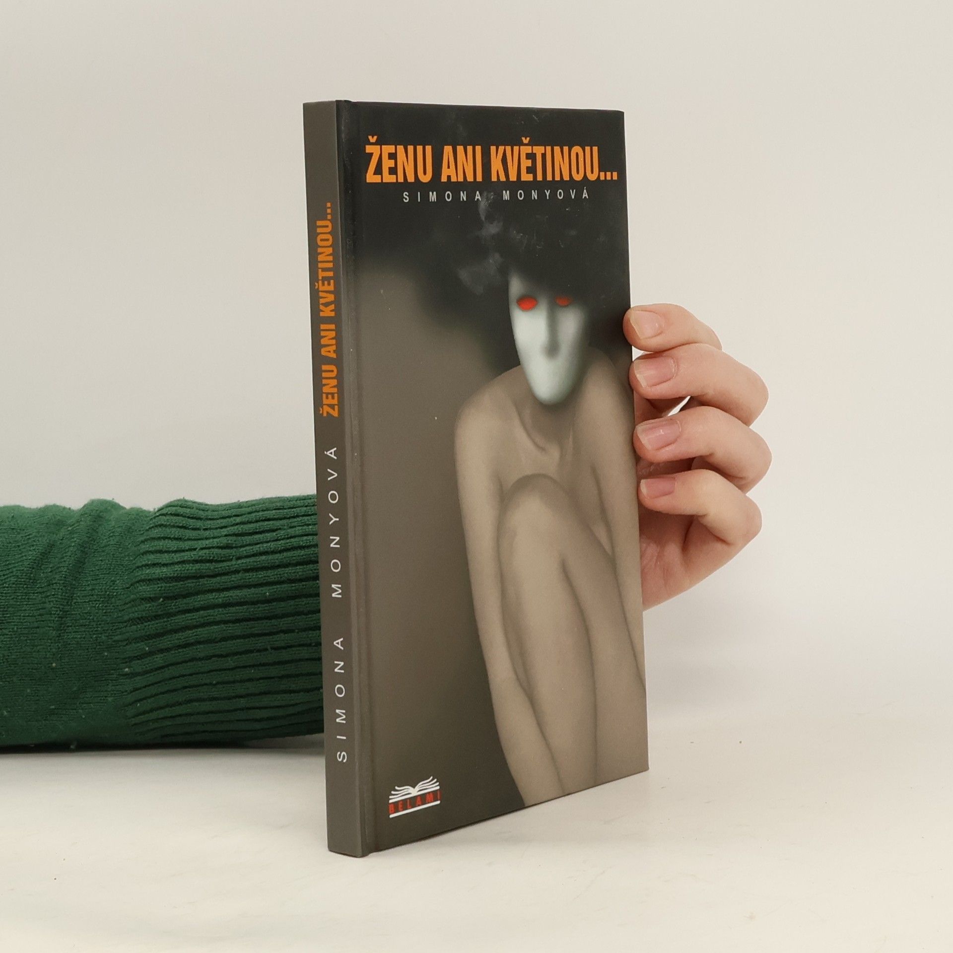 Simona Monyová Ženu ani květinou...