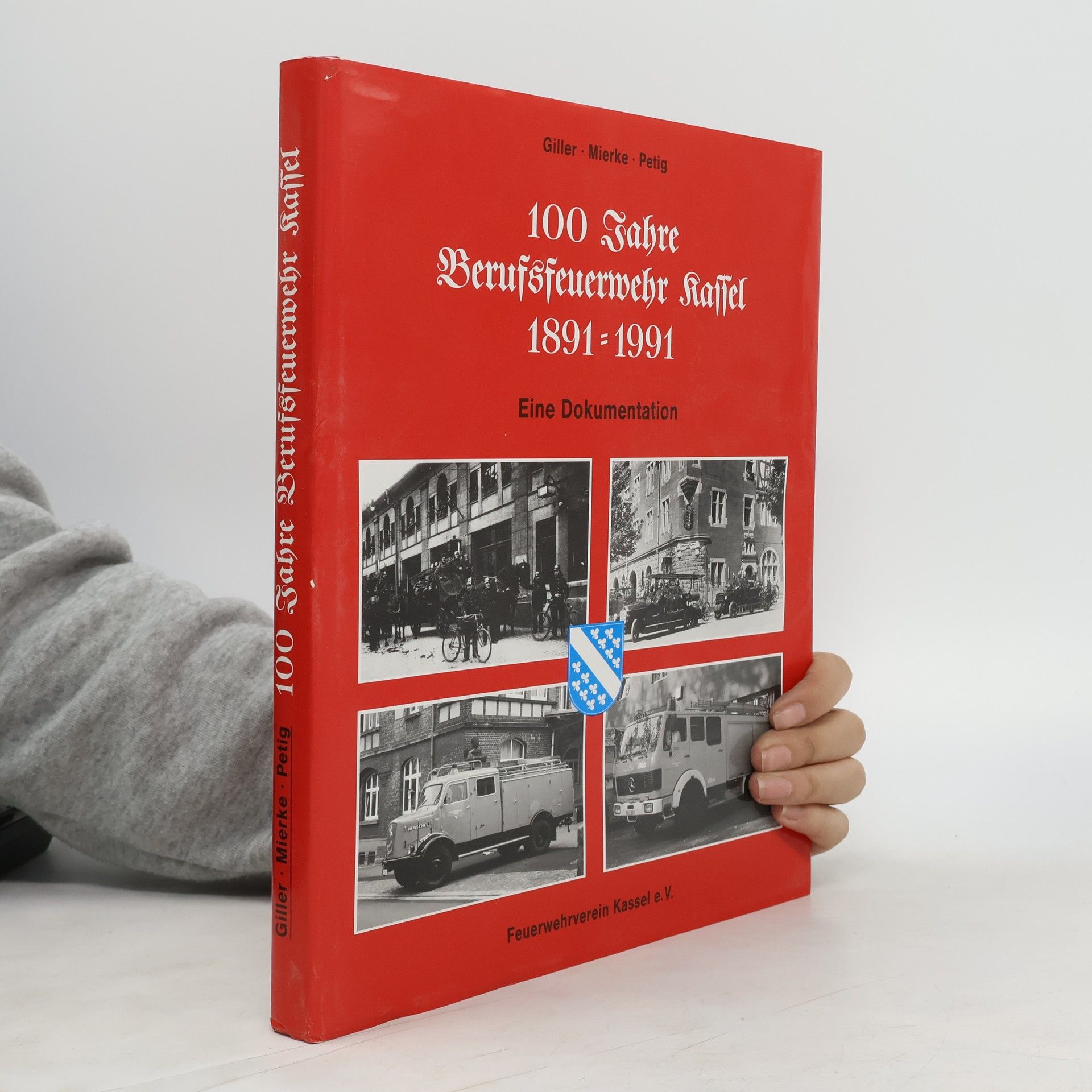 Various authors 100 Jahre Berufsfeuerwehr Kassel 1891-1991