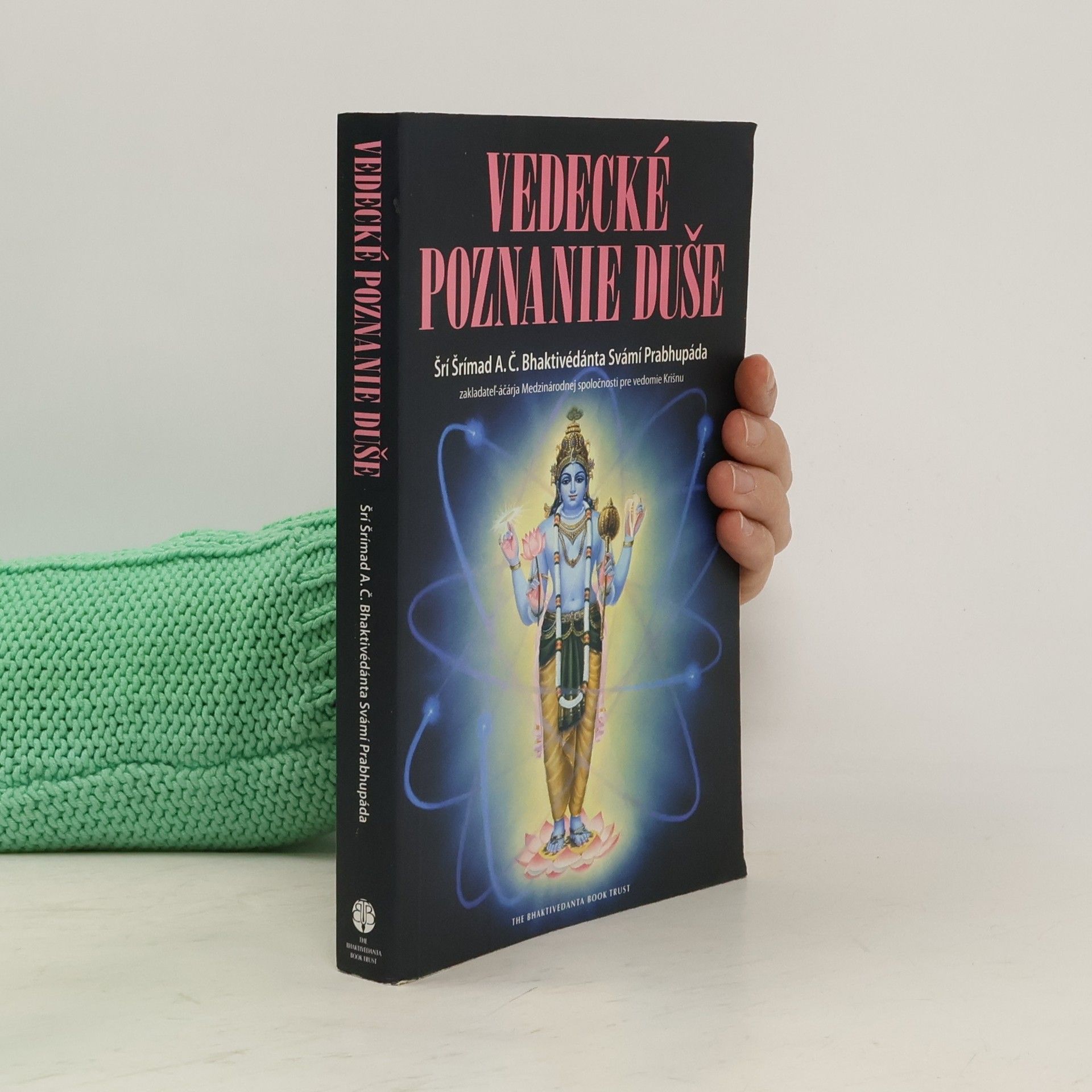 Šrí Šrímad A. Č. Bhaktivédanta Swami Prabhupáda Vedecké poznanie duše