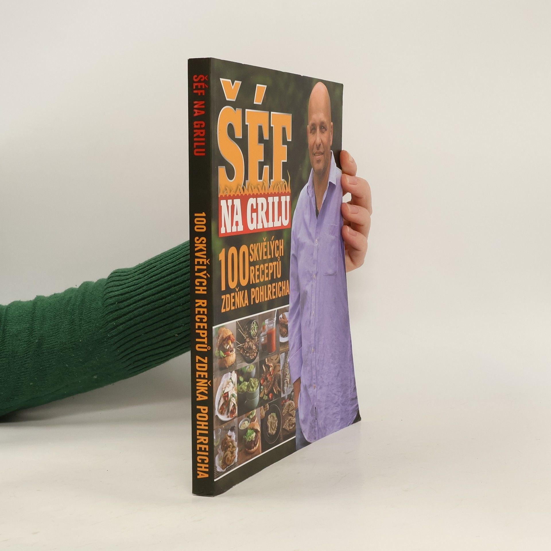 Zdeněk Pohlreich Šéf na grilu. 100 skvělých receptů Zdeňka Pohlreicha
