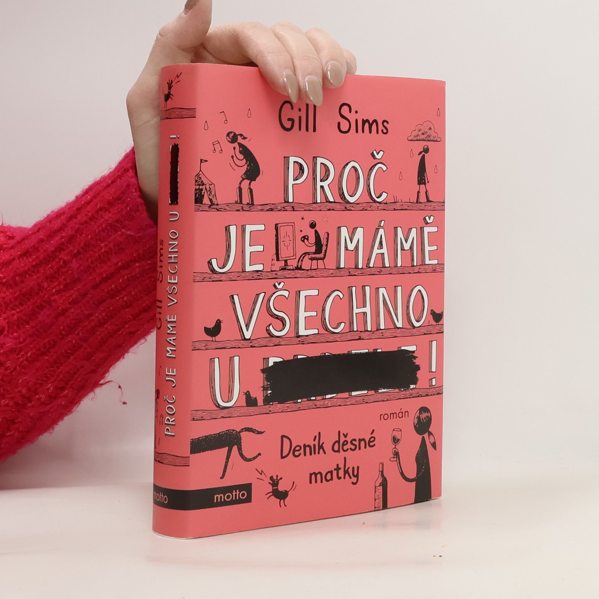 Gill Sims Proč je mámě všechno u prdele! Deník děsné matky