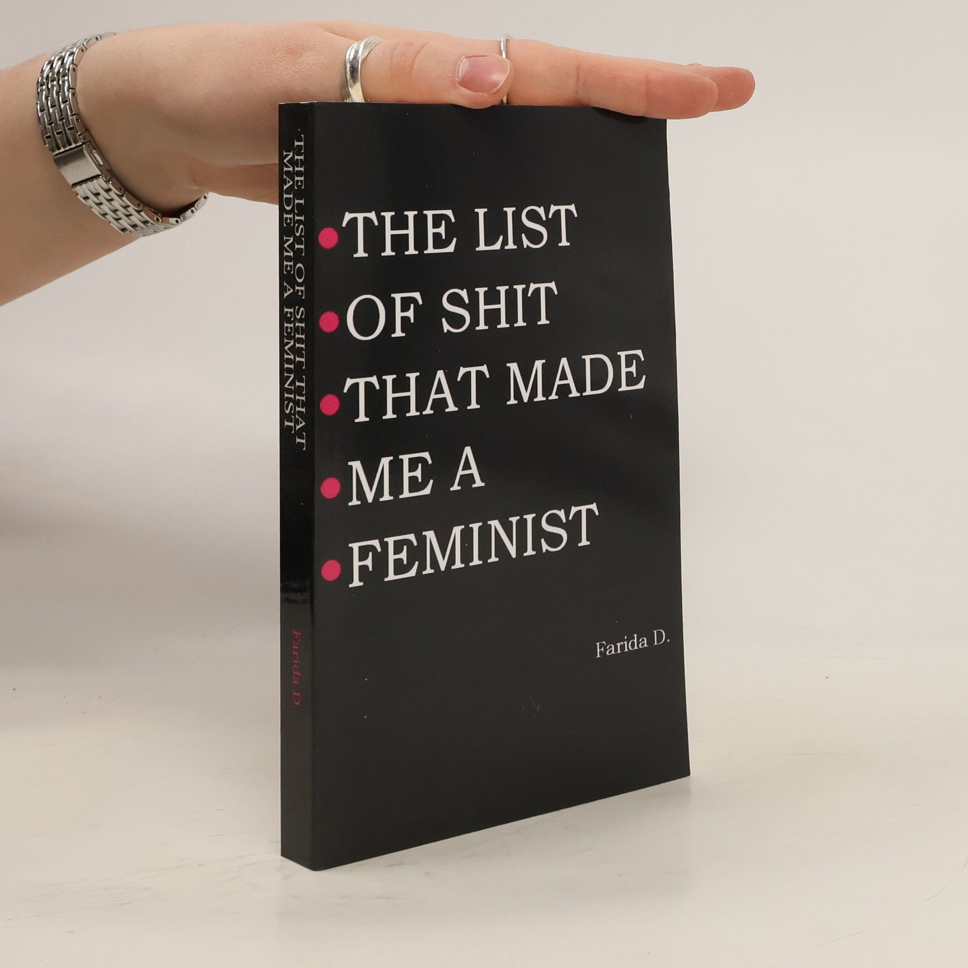 Farida D. The List of Shit That Made Me a Feminist