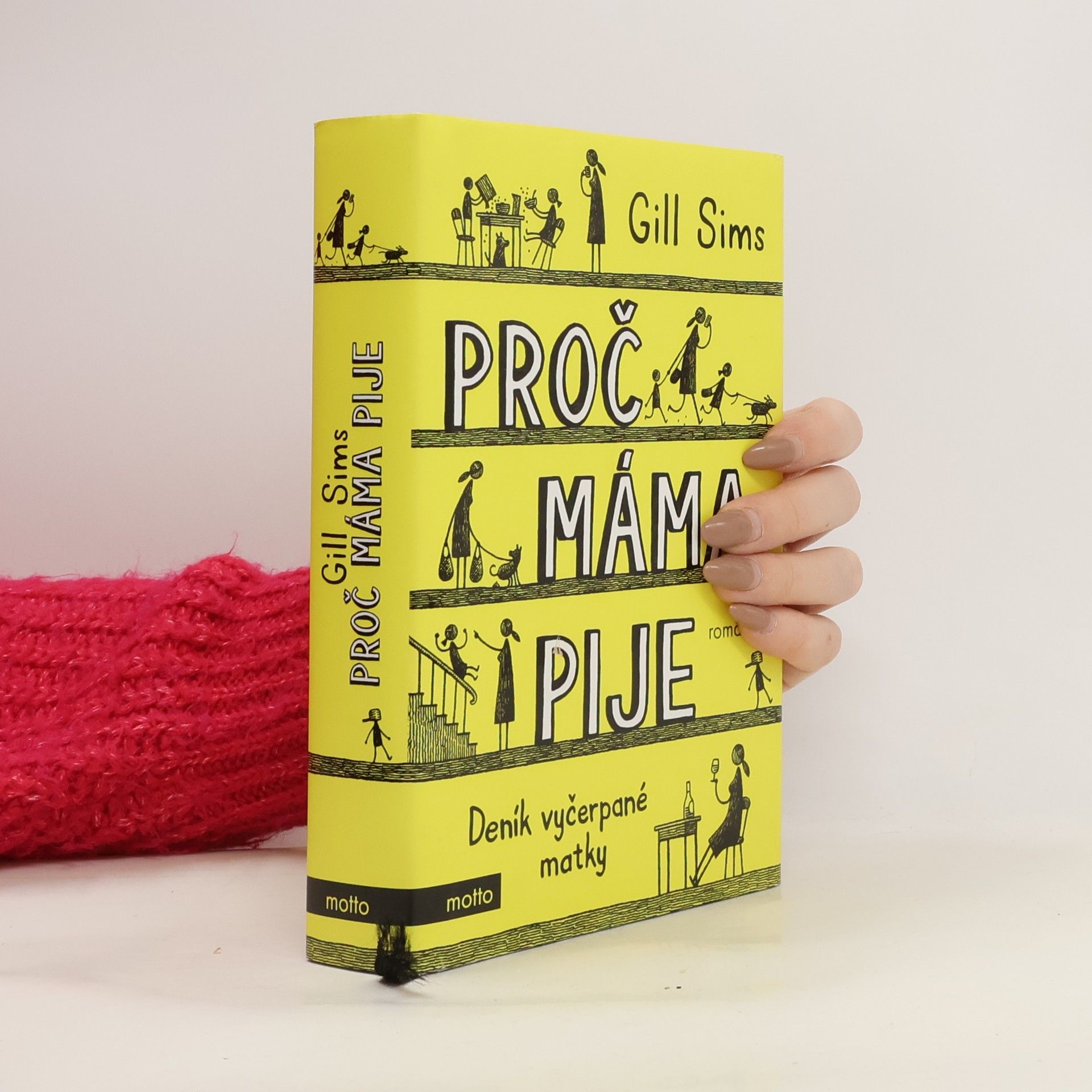 Gill Sims Proč máma pije. Deník vyčerpané matky