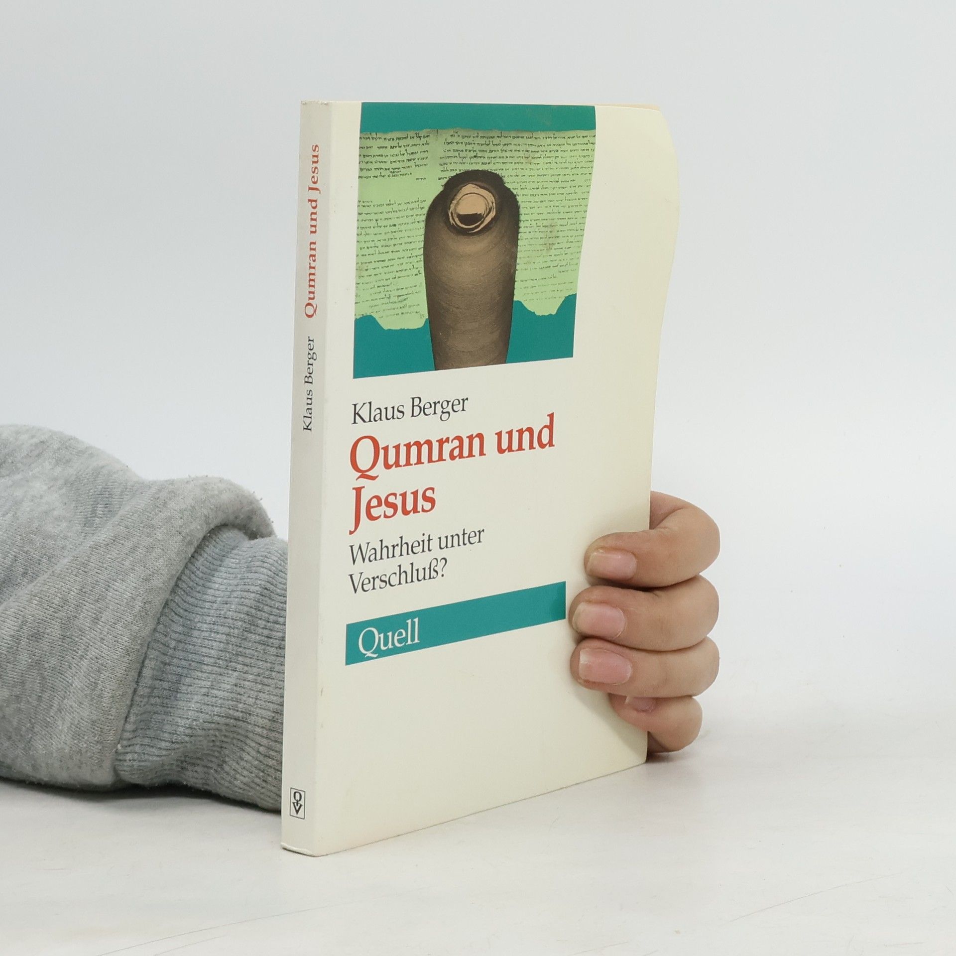 Klaus Berger Qumran und Jesus : Wahrheit unter Verschluss?