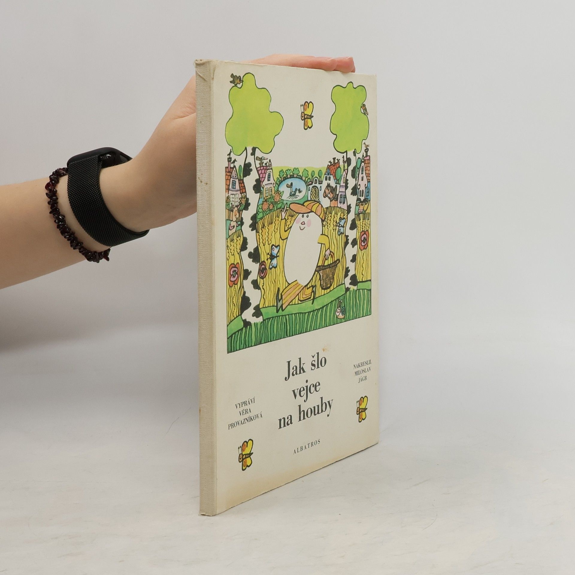 Věra Provazníková Jak šlo vejce na houby