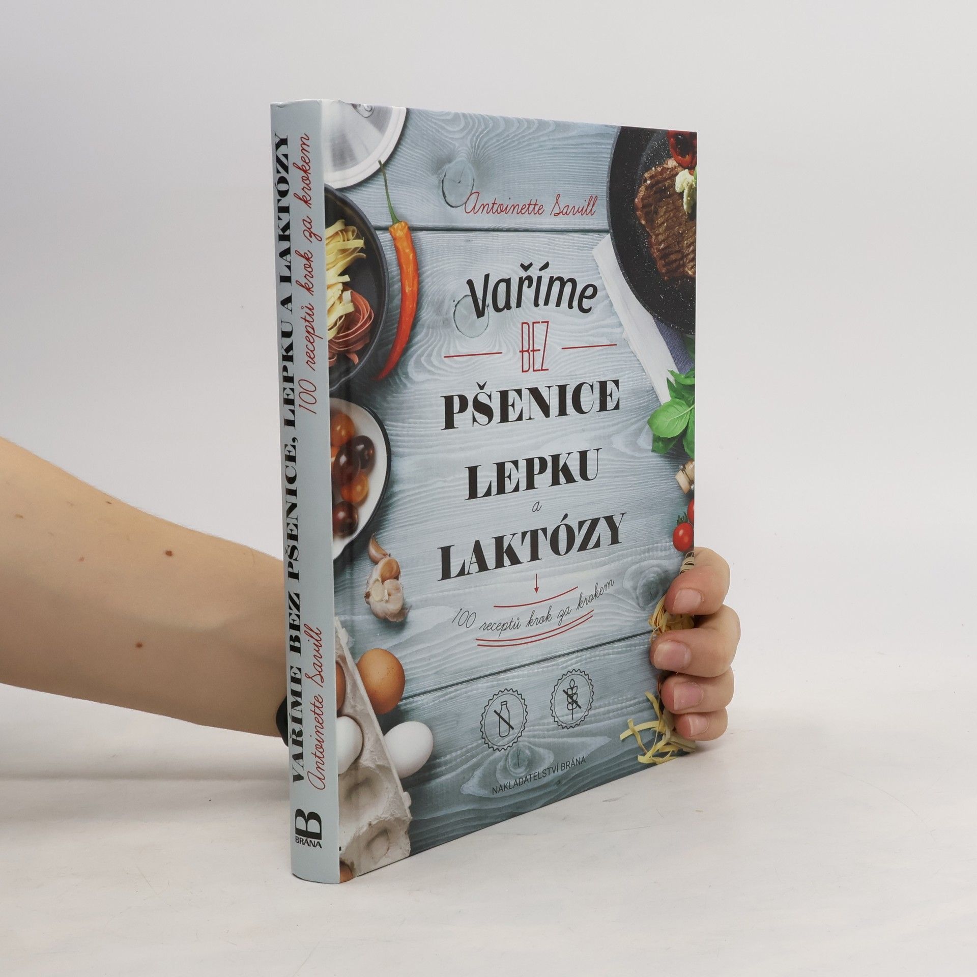 Vaříme bez pšenice, lepku a laktózy : 100 receptů krok za krokem